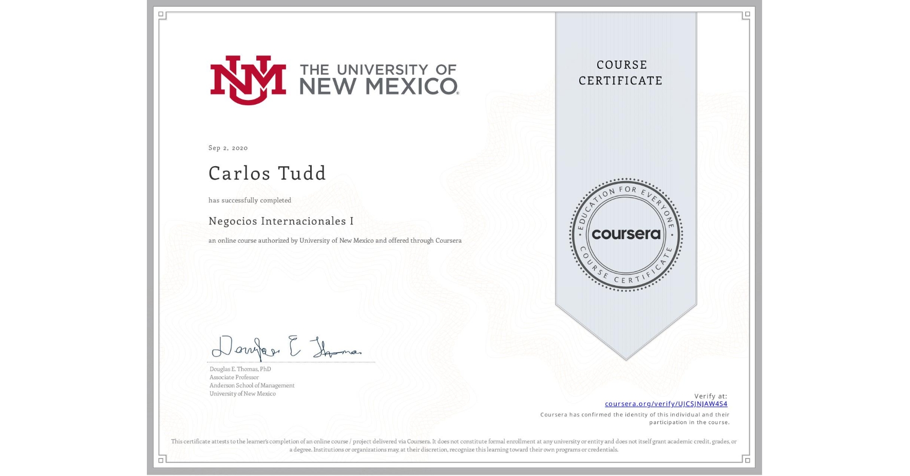 View certificate for Carlos Tudd, Negocios Internacionales I, an online non-credit course authorized by University of New Mexico and offered through Coursera