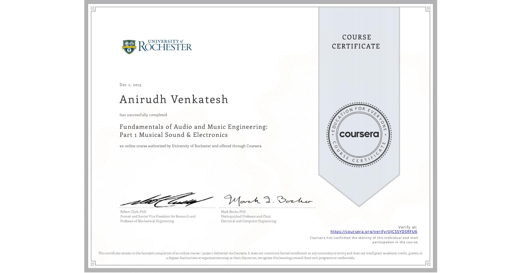 View certificate for Anirudh Venkatesh, Fundamentals of Audio and Music Engineering: Part 1 Musical Sound & Electronics, an online non-credit course authorized by University of Rochester and offered through Coursera