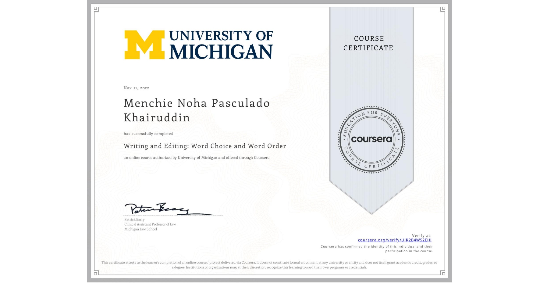 View certificate for Menchie Noha Pasculado Khairuddin, Writing and Editing: Word Choice and Word Order, an online non-credit course authorized by University of Michigan and offered through Coursera