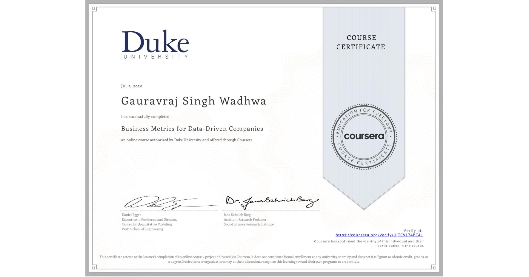 View certificate for Gauravraj Singh Wadhwa, Business Metrics for Data-Driven Companies, an online non-credit course authorized by Duke University and offered through Coursera