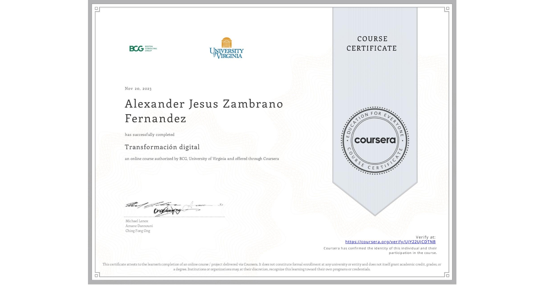 View certificate for Alexander Jesus Zambrano Fernandez, Transformación digital, an online non-credit course authorized by BCG & University of Virginia and offered through Coursera