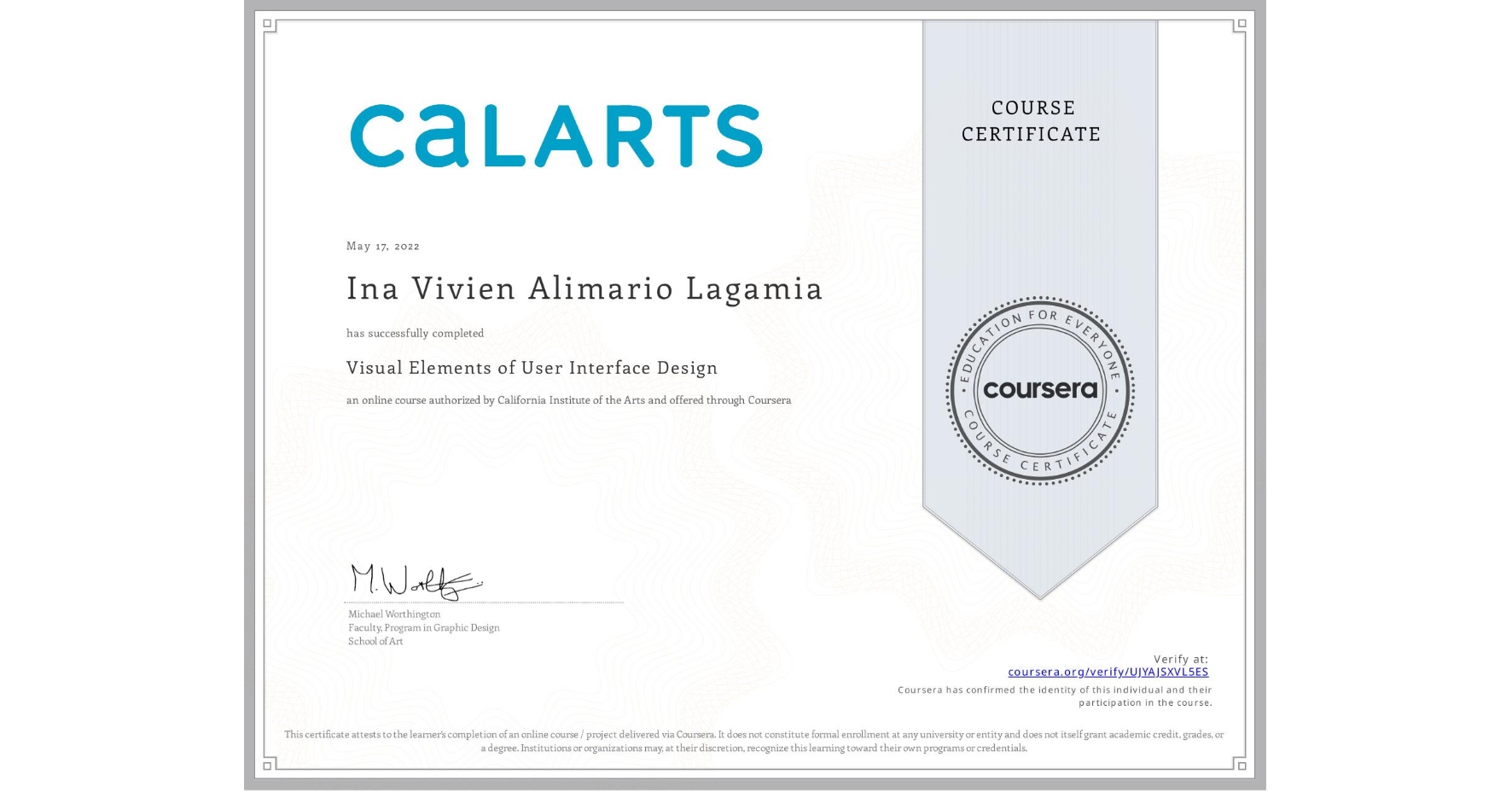 View certificate for Ina Vivien Alimario Lagamia, Visual Elements of User Interface Design, an online non-credit course authorized by California Institute of the Arts and offered through Coursera