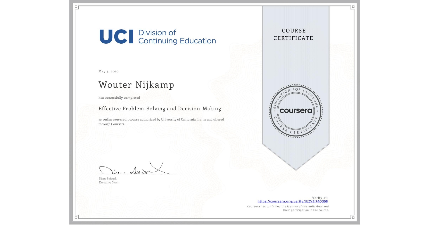 View certificate for Wouter Nijkamp, Effective Problem-Solving and Decision-Making, an online non-credit course authorized by University of California, Irvine and offered through Coursera