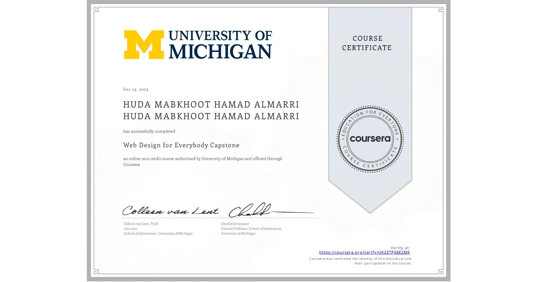 View certificate for HUDA MABKHOOT HAMAD ALMARRI HUDA MABKHOOT HAMAD ALMARRI, Web Design for Everybody Capstone, an online non-credit course authorized by University of Michigan and offered through Coursera