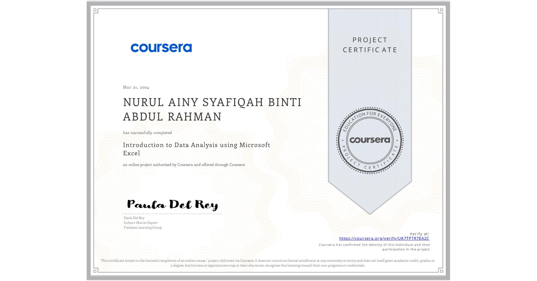 View certificate for NURUL AINY SYAFIQAH BINTI ABDUL RAHMAN, Introduction to Data Analysis using Microsoft Excel, an online non-credit course authorized by Coursera and offered through Coursera