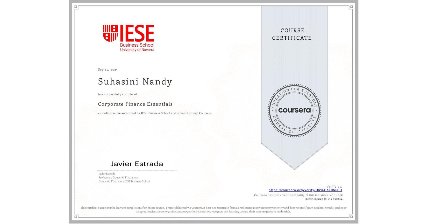 View certificate for Suhasini Nandy, Corporate Finance Essentials, an online non-credit course authorized by IESE Business School and offered through Coursera