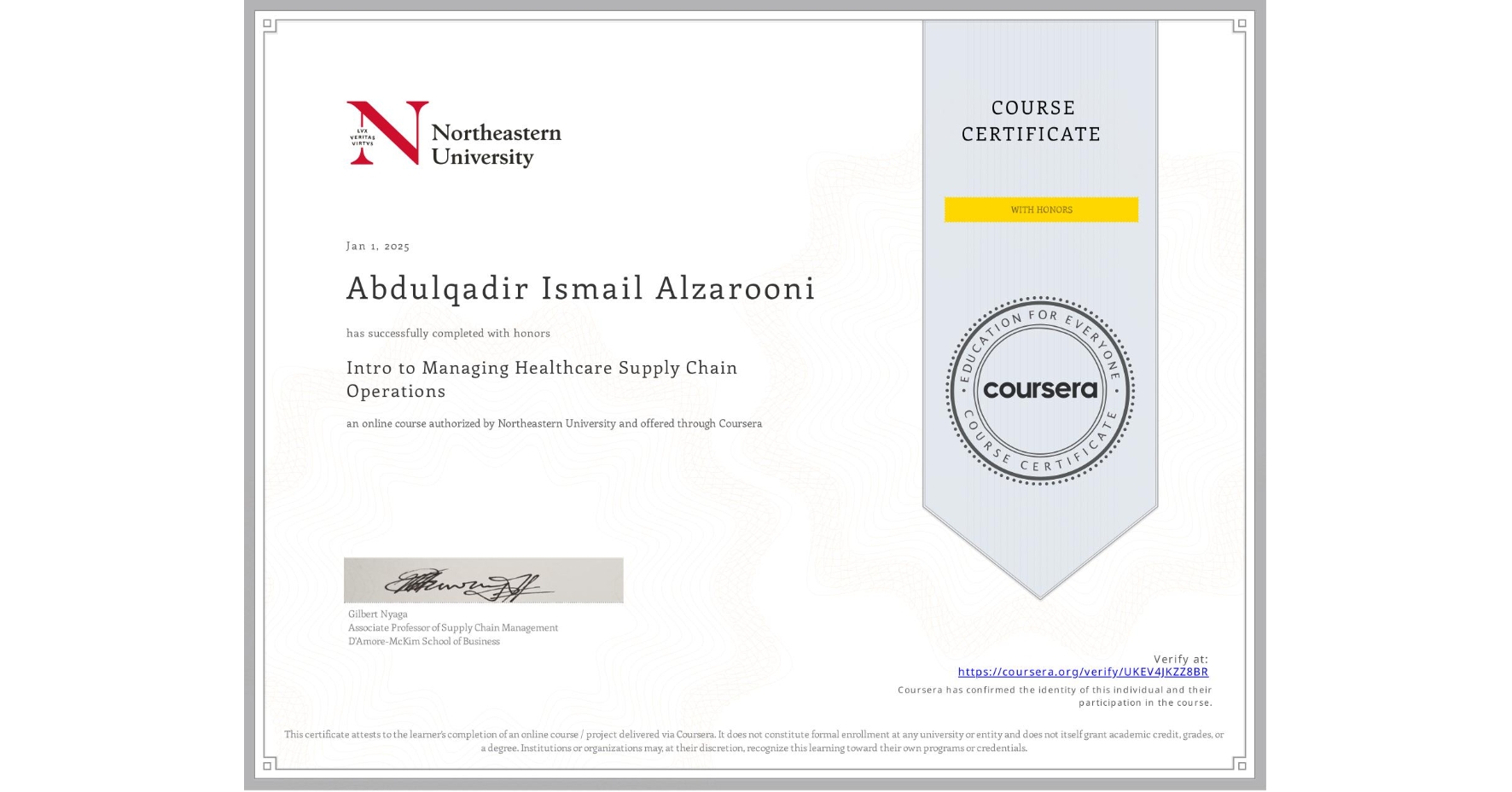 View certificate for Abdulqadir Ismail Alzarooni, Intro to Managing Healthcare Supply Chain Operations, an online non-credit course authorized by Northeastern University and offered through Coursera