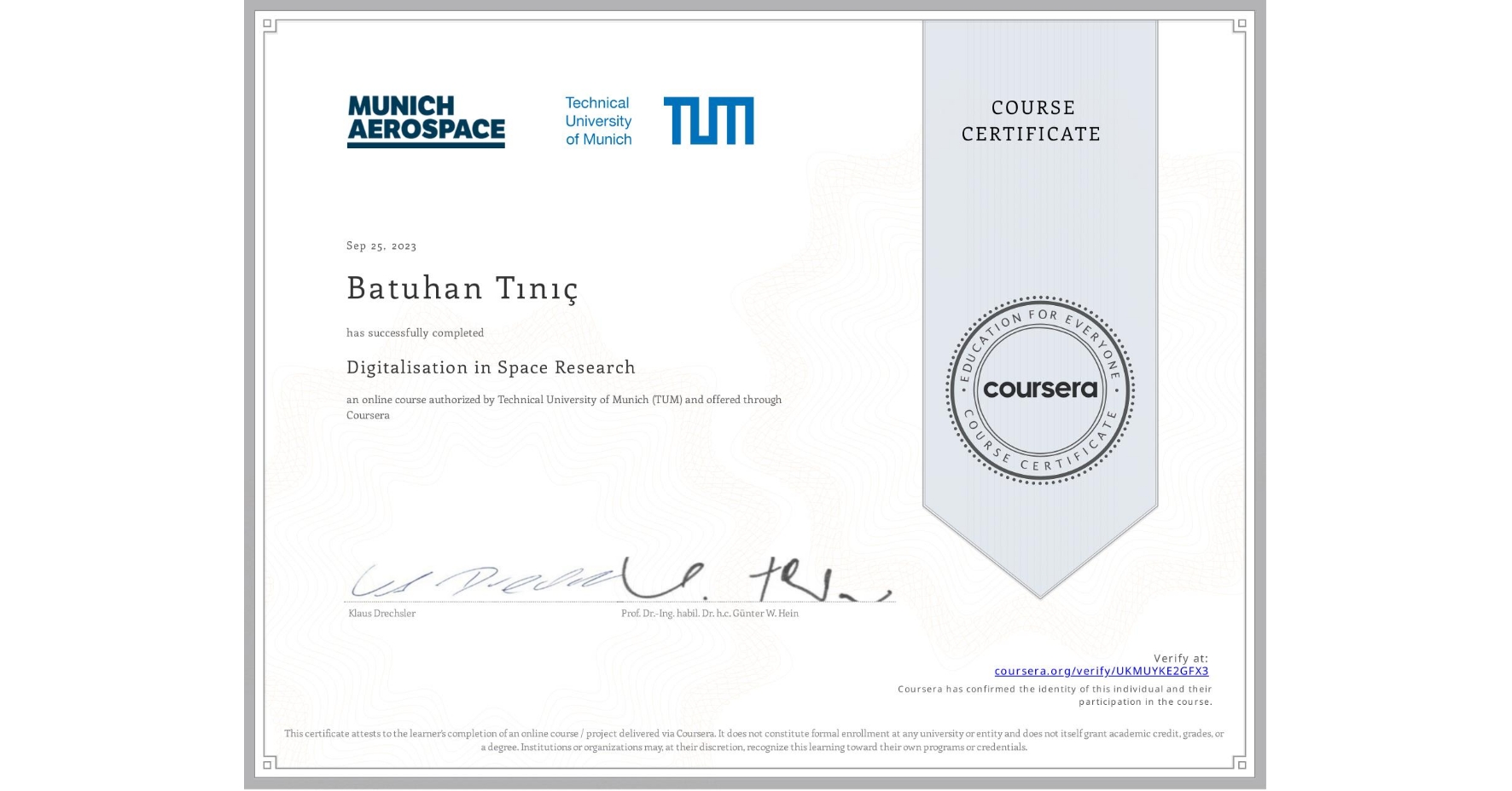 View certificate for Batuhan Tınıç, Digitalisation in Space Research, an online non-credit course authorized by Technical University of Munich (TUM) and offered through Coursera