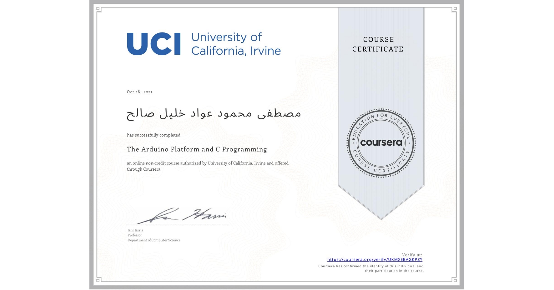 View certificate for مصطفی محمود عواد خليل صالح, The Arduino Platform and C Programming, an online non-credit course authorized by University of California, Irvine and offered through Coursera