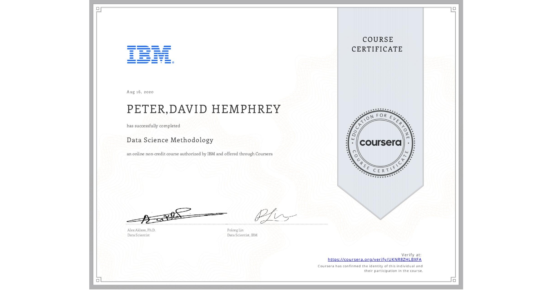 View certificate for PETER,DAVID HEMPHREY, Data Science Methodology, an online non-credit course authorized by IBM and offered through Coursera