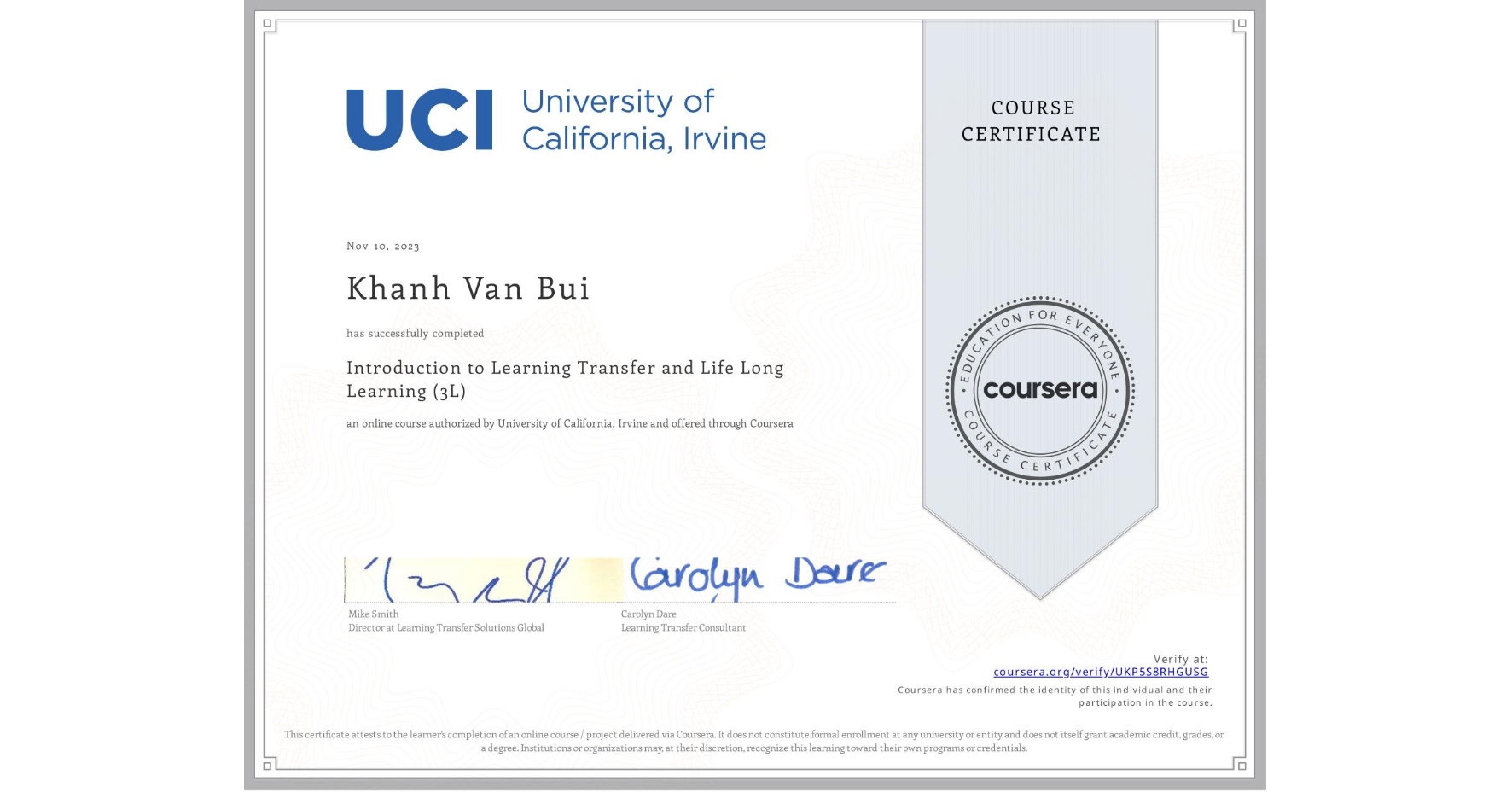 View certificate for Khanh Van  Bui, Introduction to Learning Transfer and Life Long Learning (3L), an online non-credit course authorized by University of California, Irvine and offered through Coursera