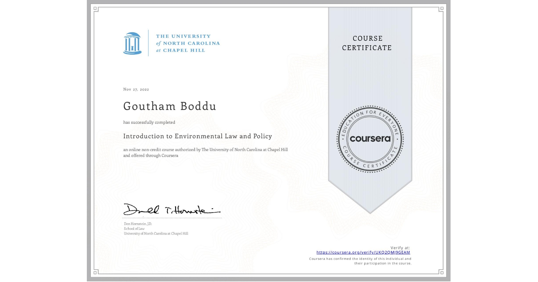 View certificate for Goutham Boddu, Introduction to Environmental Law and Policy, an online non-credit course authorized by The University of North Carolina at Chapel Hill and offered through Coursera