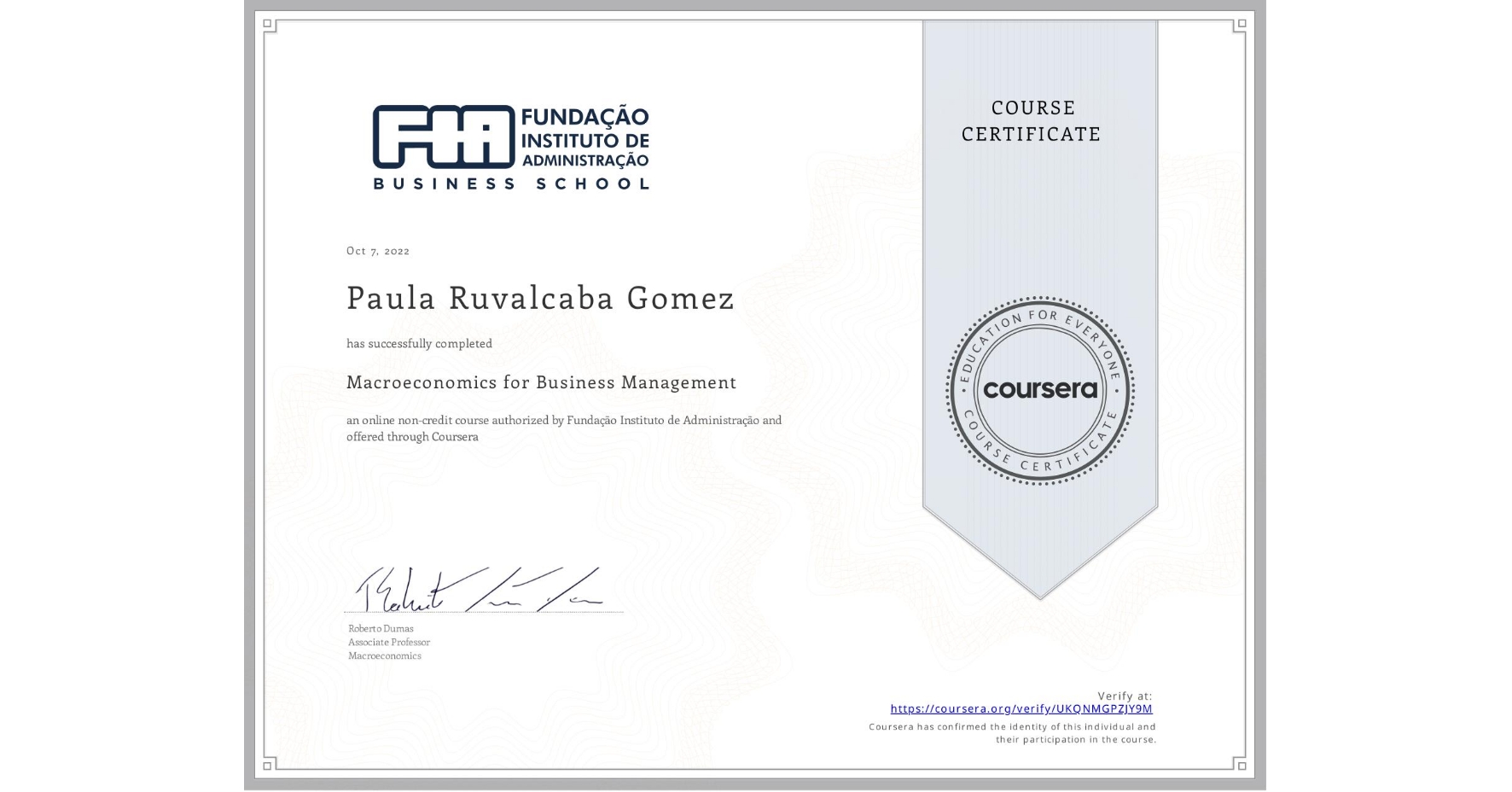 View certificate for Paula Ruvalcaba Gomez, Macroeconomics for Business Management, an online non-credit course authorized by Fundação Instituto de Administração and offered through Coursera
