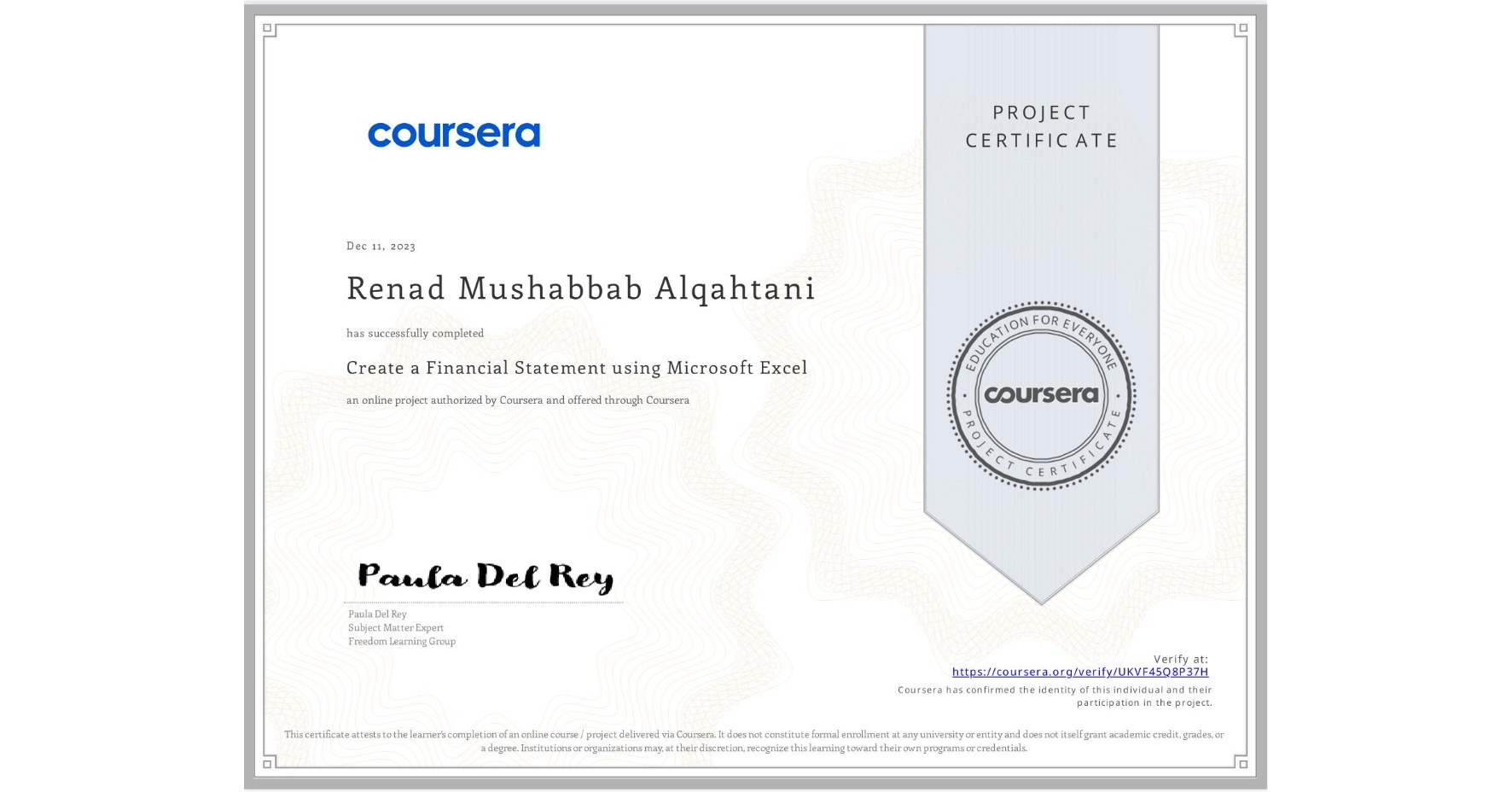 View certificate for Renad Mushabbab Alqahtani, Create a Financial Statement using Microsoft Excel, an online non-credit course authorized by Coursera and offered through Coursera