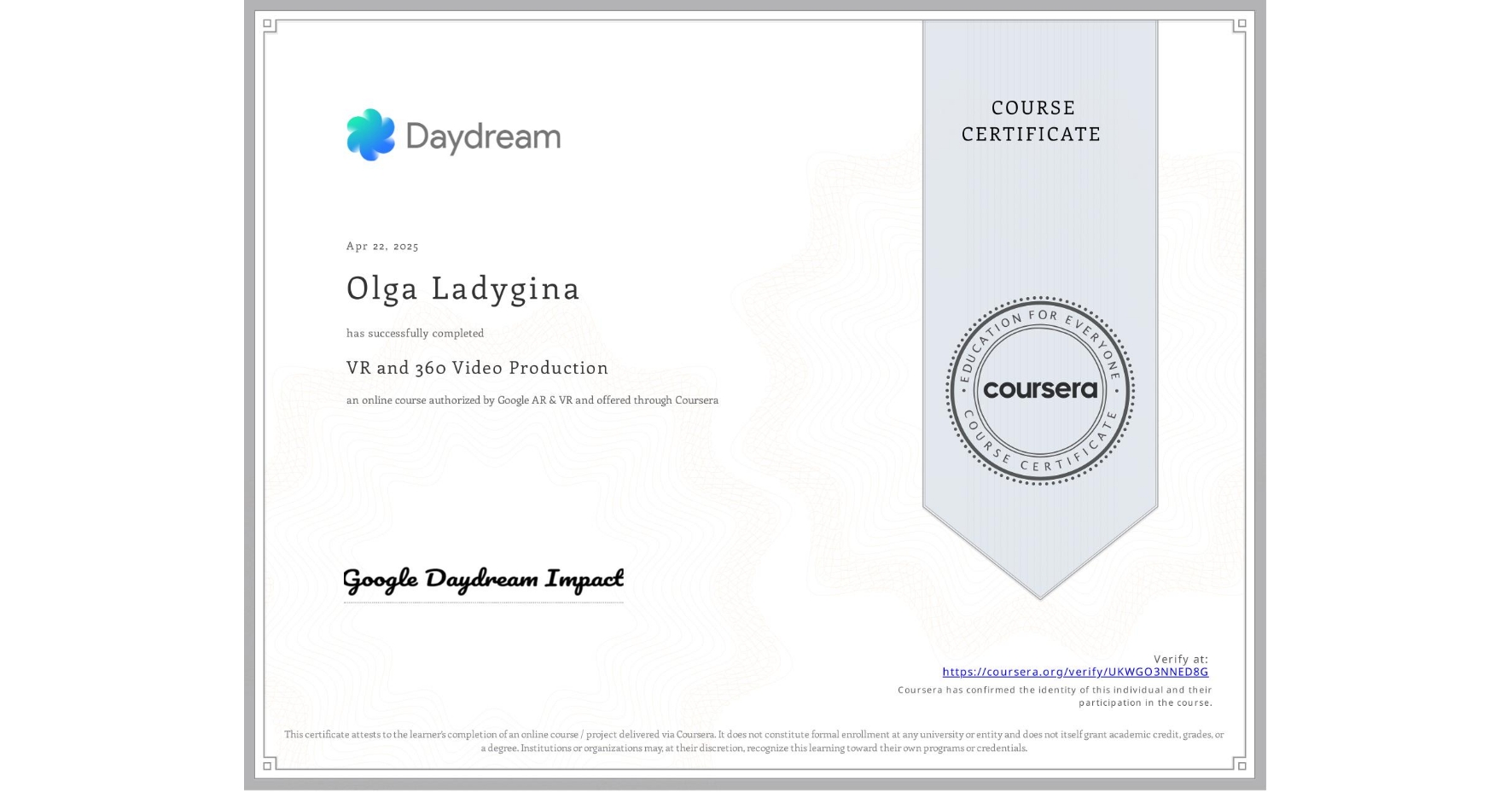 View certificate for Olga Ladygina, VR and 360 Video Production, an online non-credit course authorized by Google AR & VR and offered through Coursera