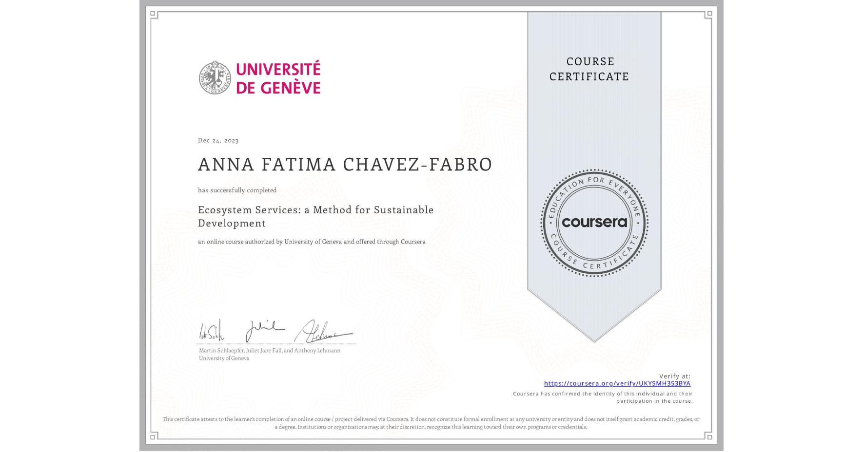 View certificate for ANNA FATIMA CHAVEZ-FABRO, Ecosystem Services: a Method for Sustainable Development, an online non-credit course authorized by University of Geneva and offered through Coursera