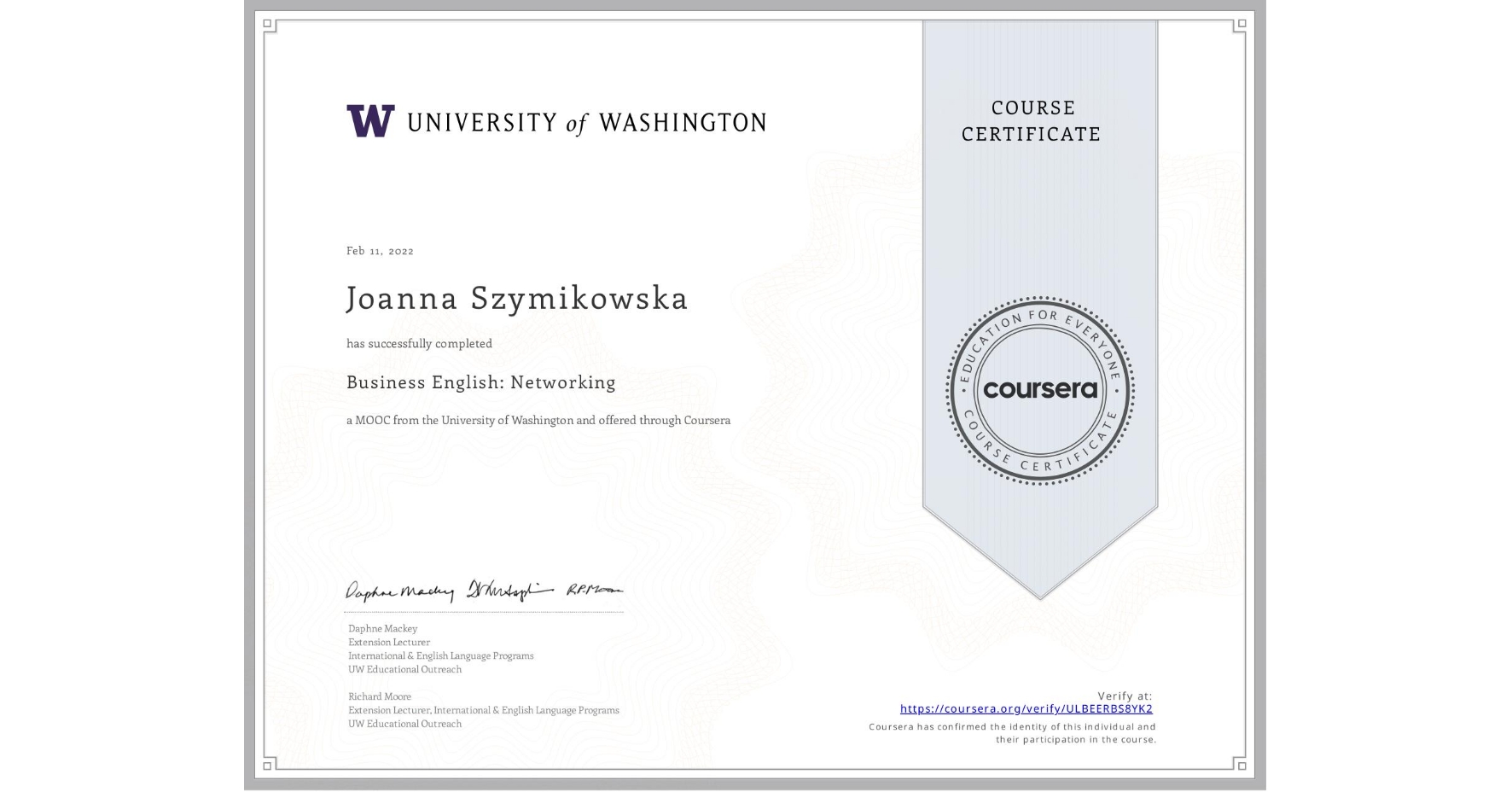 View certificate for Joanna Szymikowska, Business English: Networking, an online non-credit course authorized by University of Washington and offered through Coursera