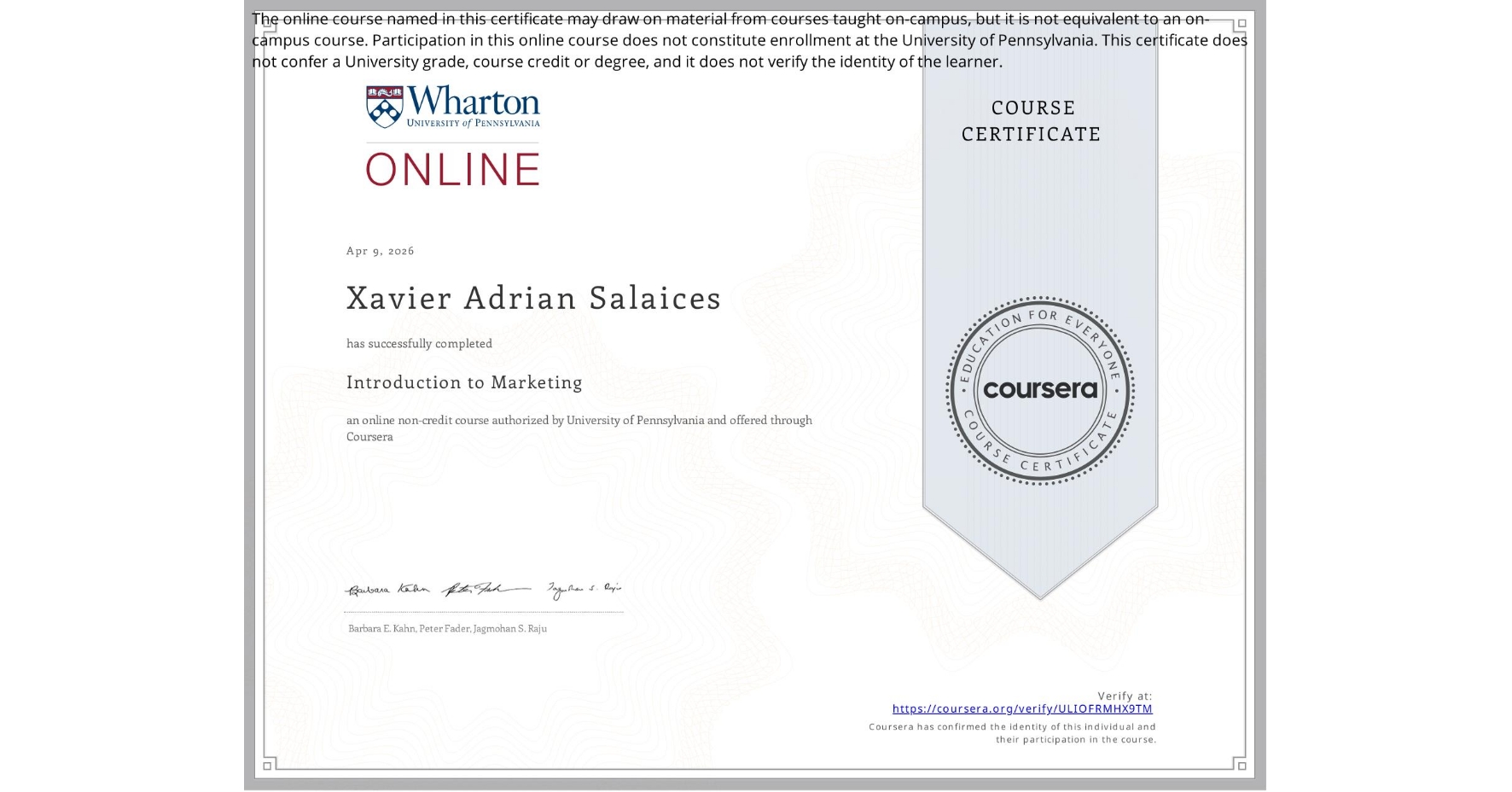 View certificate for Xavier Adrian Salaices, Introduction to Marketing, an online non-credit course authorized by University of Pennsylvania and offered through Coursera