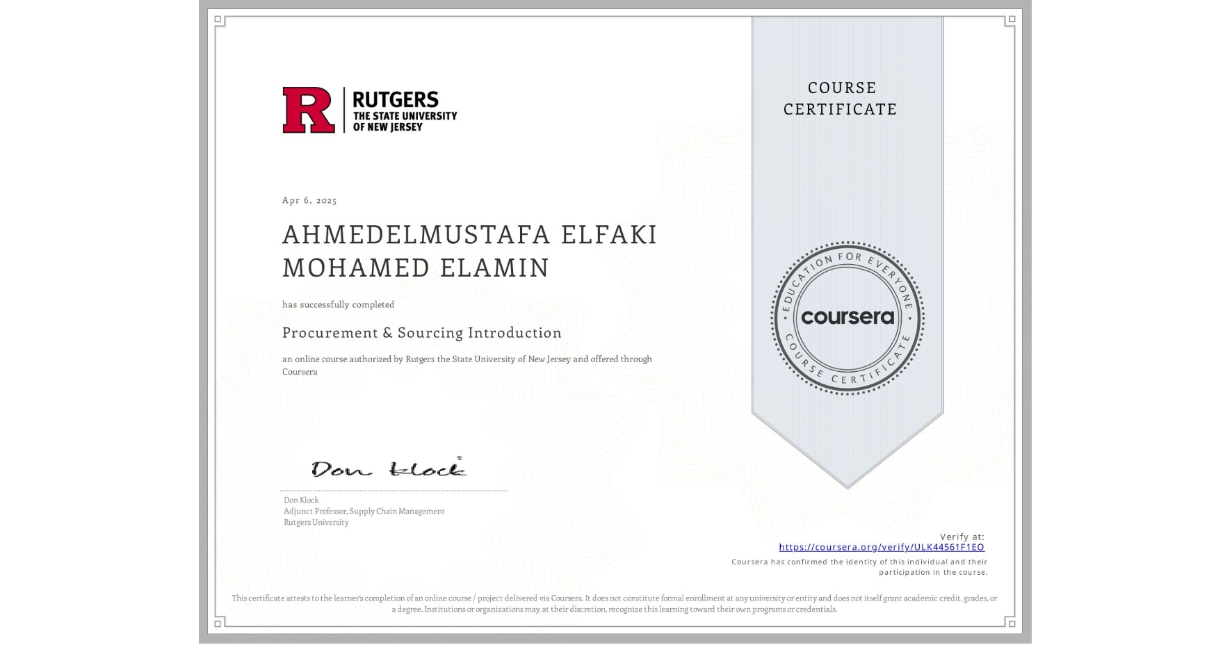 View certificate for AHMEDELMUSTAFA ELFAKI MOHAMED ELAMIN, Procurement & Sourcing Introduction, an online non-credit course authorized by Rutgers the State University of New Jersey and offered through Coursera