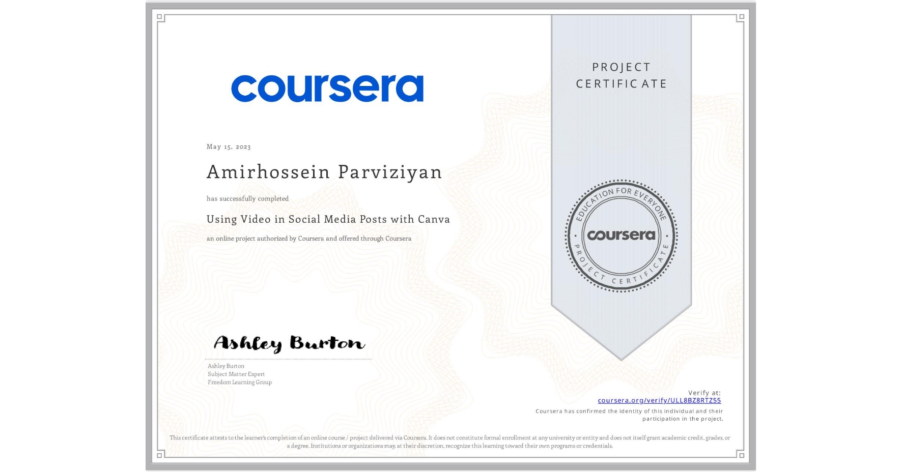 View certificate for Amirhossein Parviziyan, Using Video in Social Media Posts with Canva, an online non-credit course authorized by Coursera and offered through Coursera