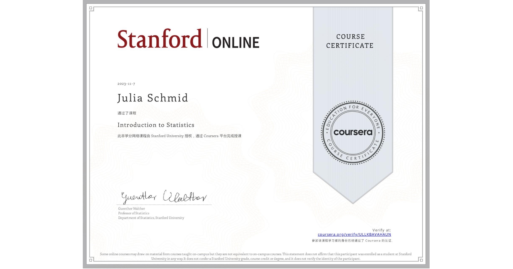 View certificate for Julia Schmid, Introduction to Statistics, an online non-credit course authorized by Stanford University and offered through Coursera