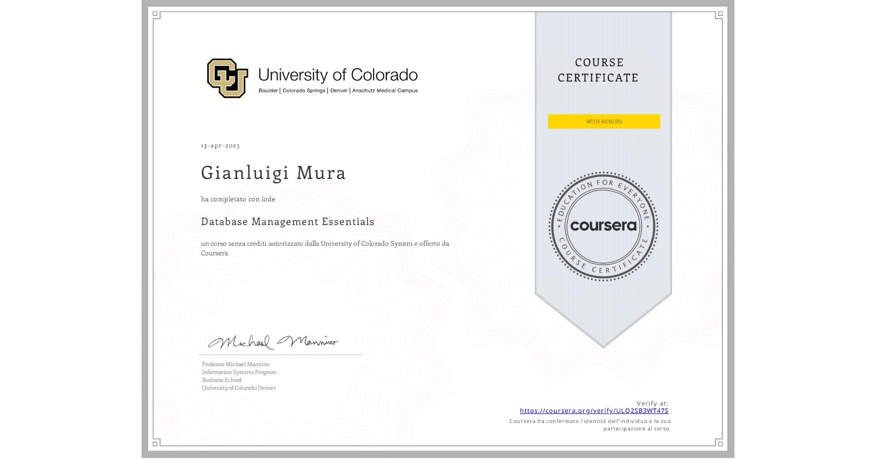 View certificate for Gianluigi Mura, Database Management Essentials, an online non-credit course authorized by University of Colorado System and offered through Coursera