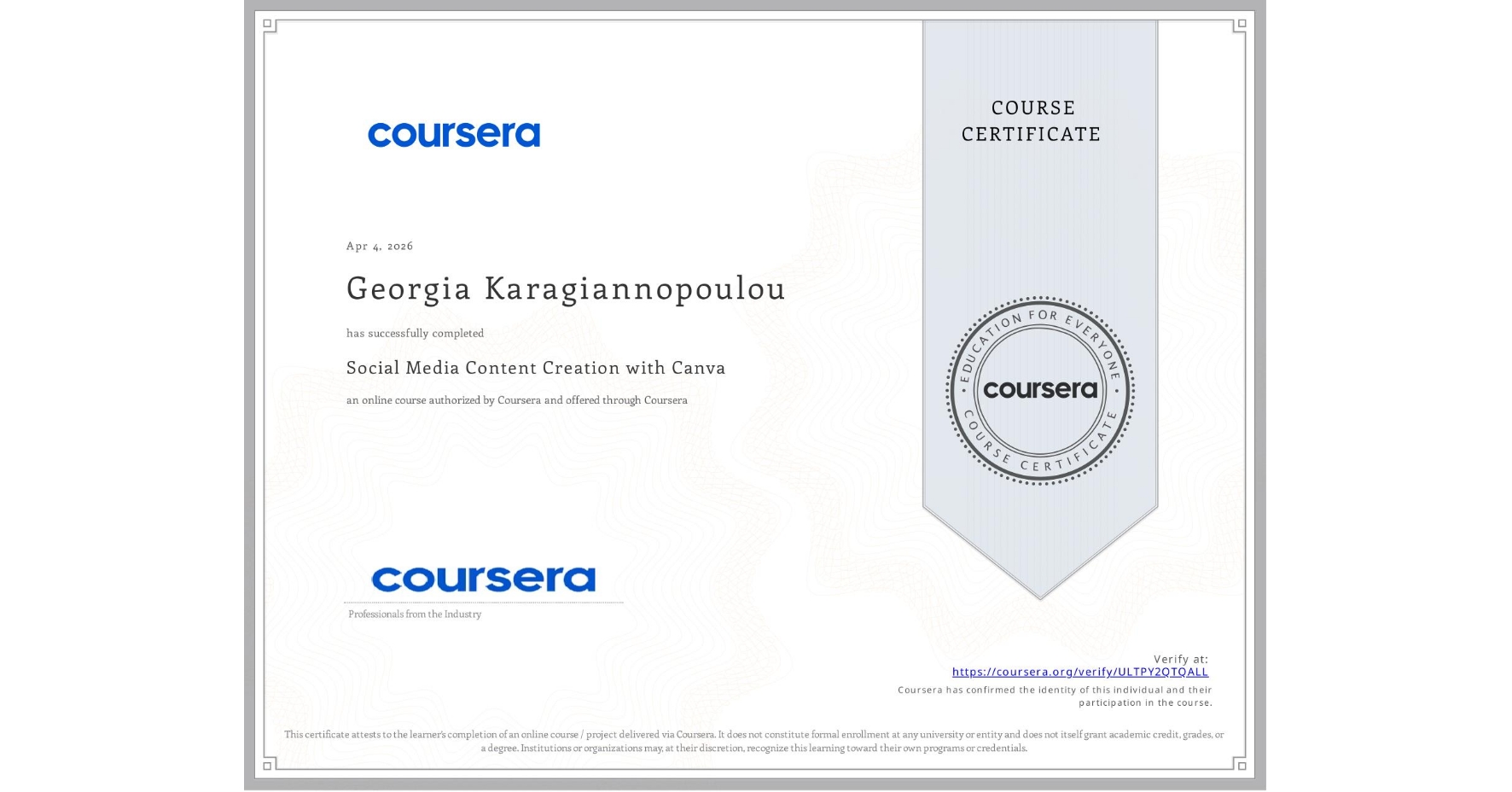 View certificate for Georgia Karagiannopoulou, Social Media Content Creation with Canva, an online non-credit course authorized by Coursera and offered through Coursera