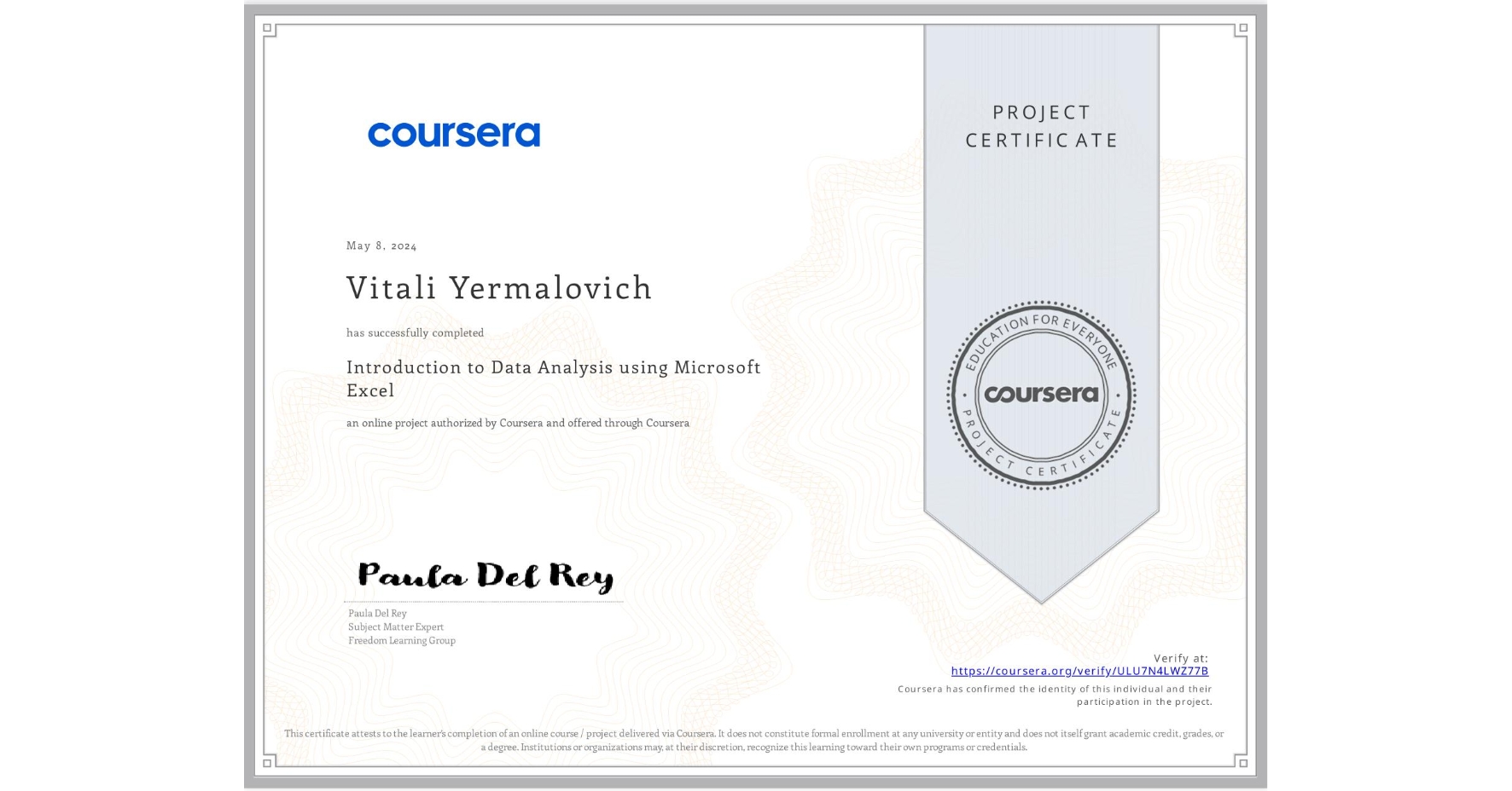 View certificate for Vitali Yermalovich, Introduction to Data Analysis using Microsoft Excel, an online non-credit course authorized by Coursera and offered through Coursera
