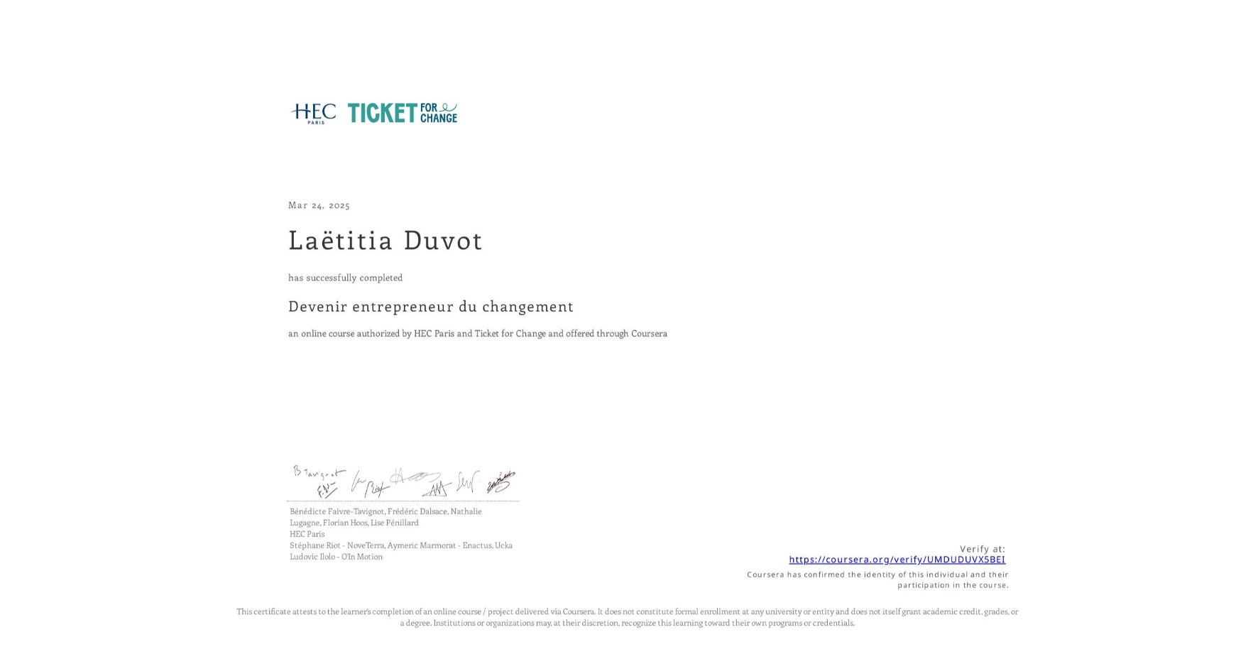 View certificate for Laëtitia Duvot , Devenir entrepreneur du changement, an online non-credit course authorized by HEC Paris & Ticket for Change and offered through Coursera