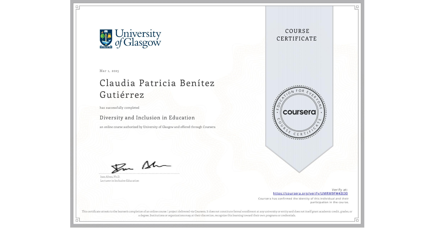 View certificate for Claudia Patricia BenĂtez GutiĂ©rrez, Diversity and Inclusion in Education, an online non-credit course authorized by University of Glasgow and offered through Coursera