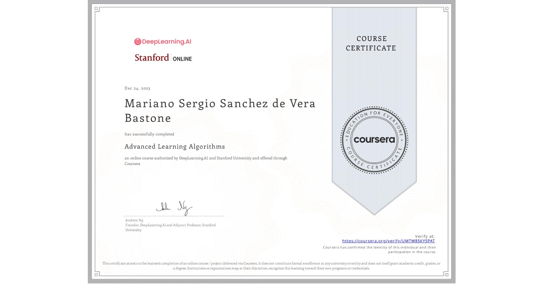 View certificate for Mariano Sergio Sanchez de Vera Bastone, Advanced Learning Algorithms, an online non-credit course authorized by DeepLearning.AI & Stanford University and offered through Coursera
