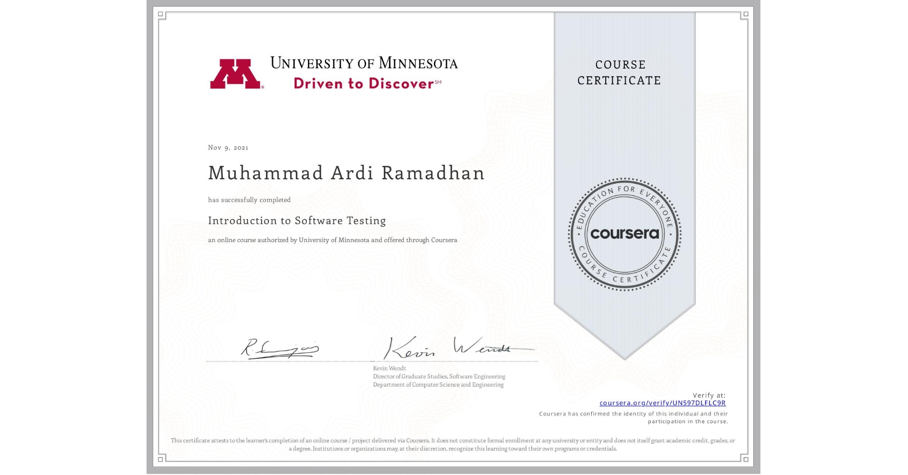 View certificate for Muhammad Ardi Ramadhan, Introduction to Software Testing, an online non-credit course authorized by University of Minnesota and offered through Coursera