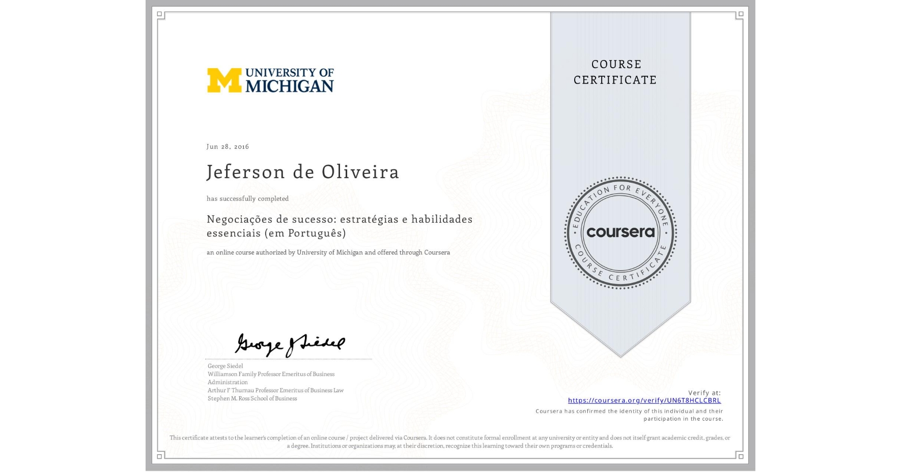 View certificate for Jeferson de Oliveira, Negociações de sucesso: estratégias e habilidades essenciais (em Português), an online non-credit course authorized by University of Michigan and offered through Coursera
