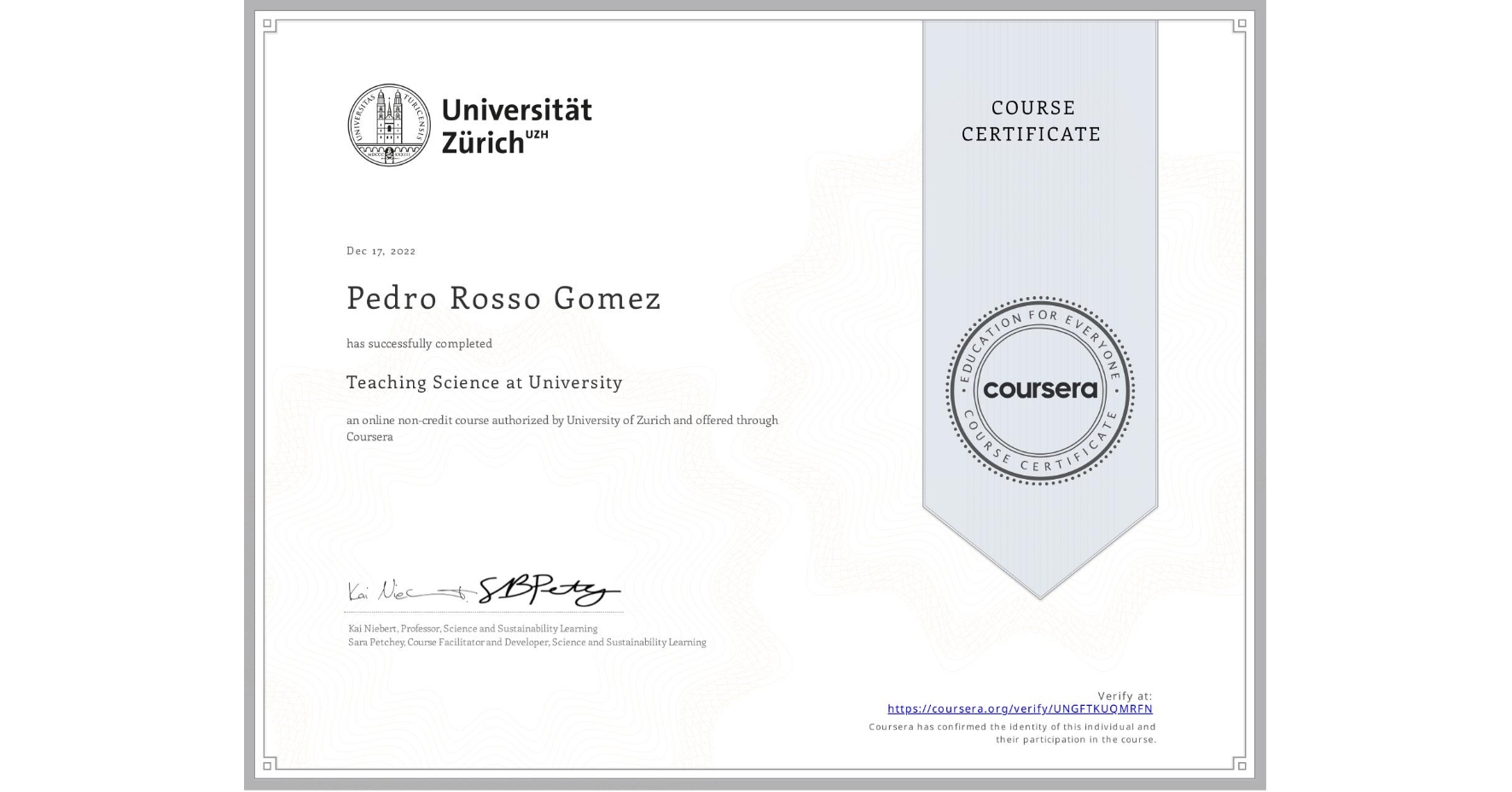 View certificate for Pedro Rosso Gomez, Teaching Science at University, an online non-credit course authorized by University of Zurich and offered through Coursera