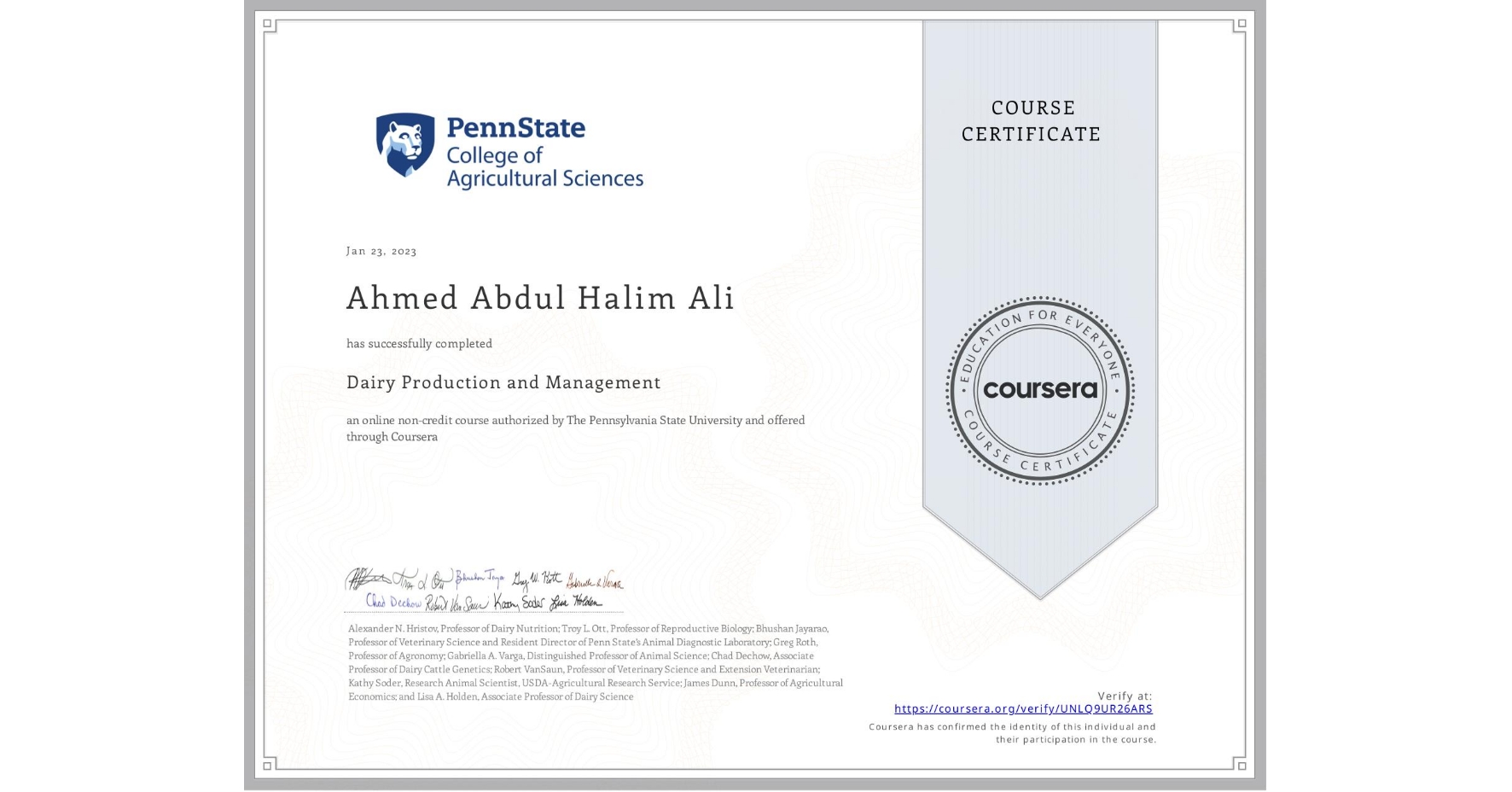 View certificate for Ahmed Abdul Halim  Ali, Dairy Production and Management, an online non-credit course authorized by The Pennsylvania State University and offered through Coursera