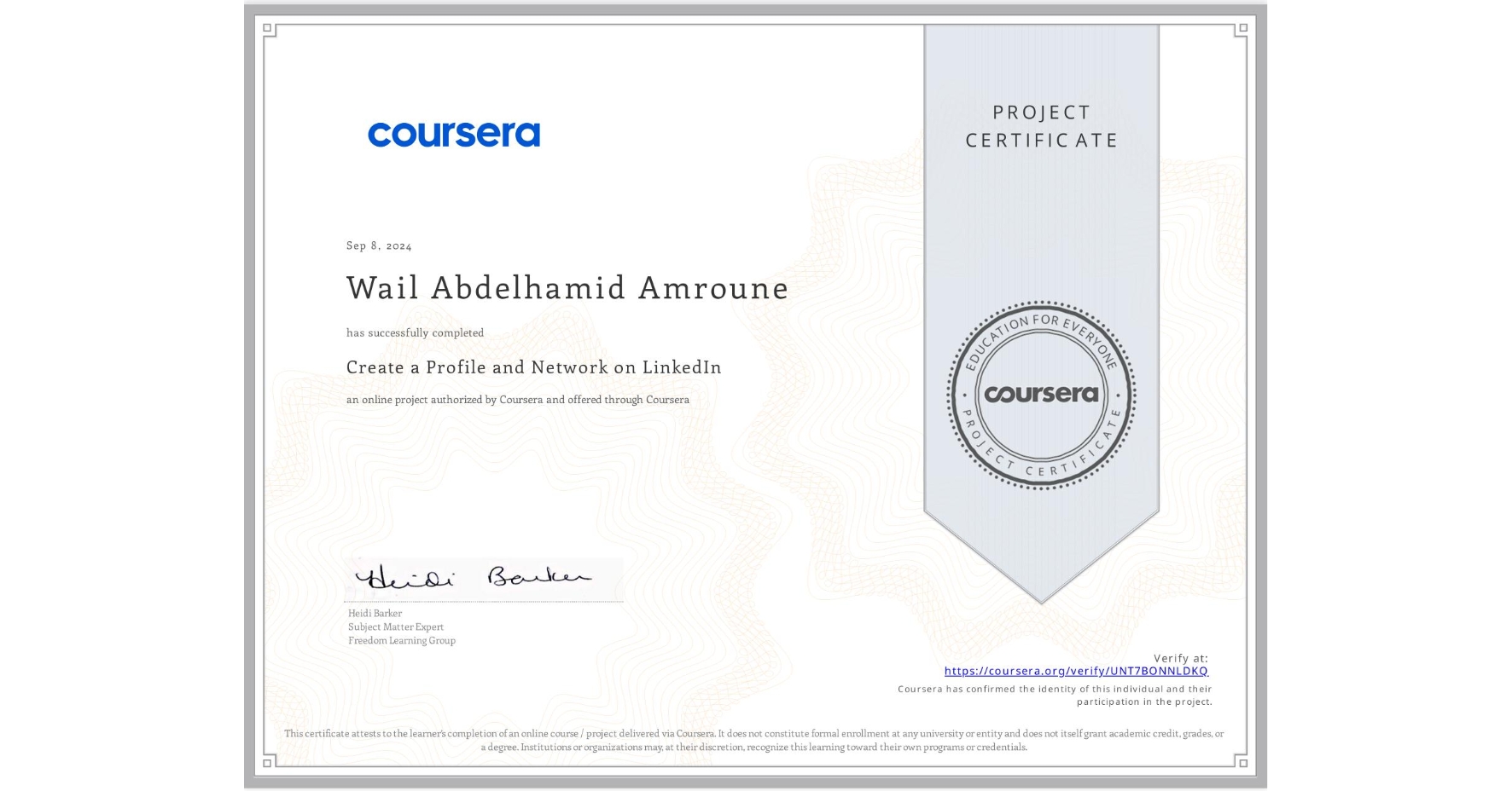 View certificate for Wail Abdelhamid Amroune, Create a Profile and Network on LinkedIn, an online non-credit course authorized by Coursera and offered through Coursera