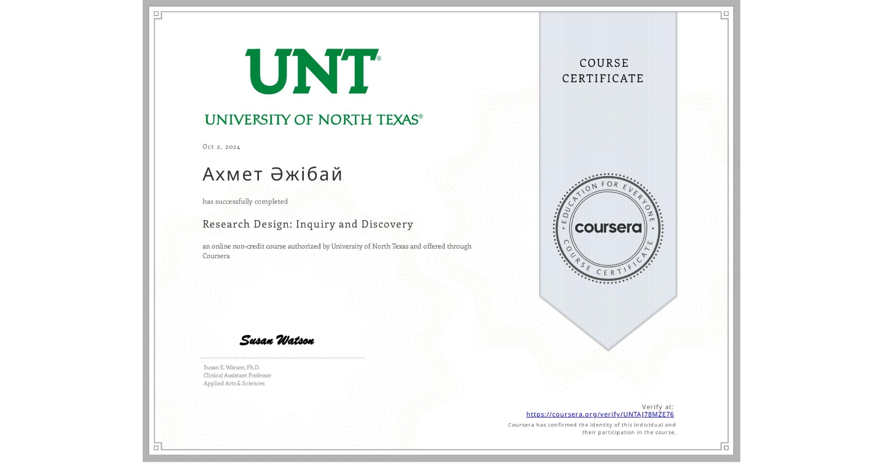 View certificate for Ахмет Әжібай, Research Design: Inquiry and Discovery, an online non-credit course authorized by University of North Texas and offered through Coursera