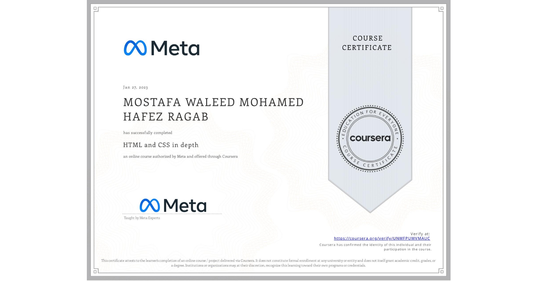 View certificate for MOSTAFA WALEED MOHAMED HAFEZ RAGAB, HTML and CSS in depth, an online non-credit course authorized by Meta and offered through Coursera