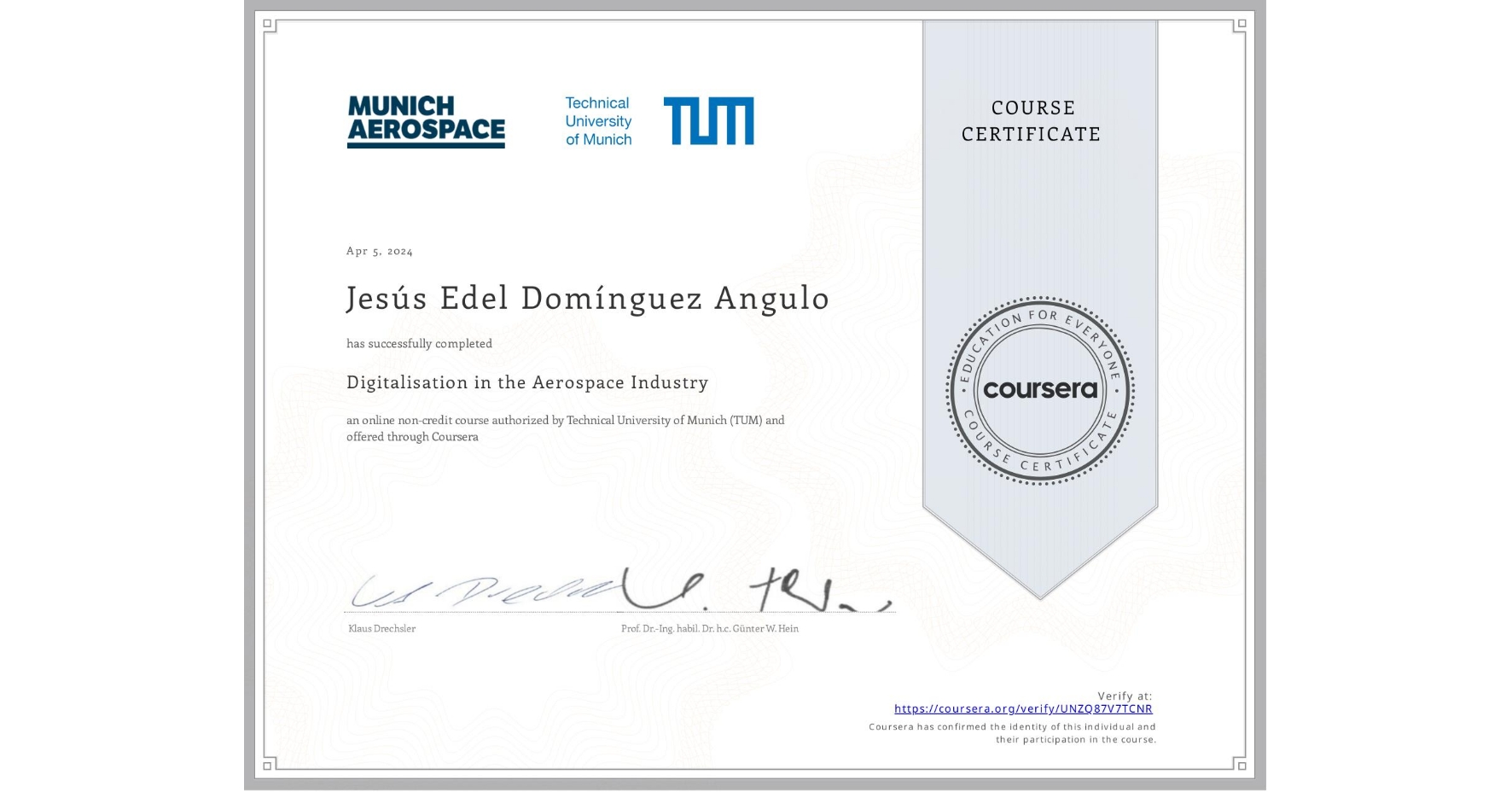 View certificate for Jesús Edel Domínguez Angulo, Digitalisation in the Aerospace Industry, an online non-credit course authorized by Technical University of Munich (TUM) and offered through Coursera