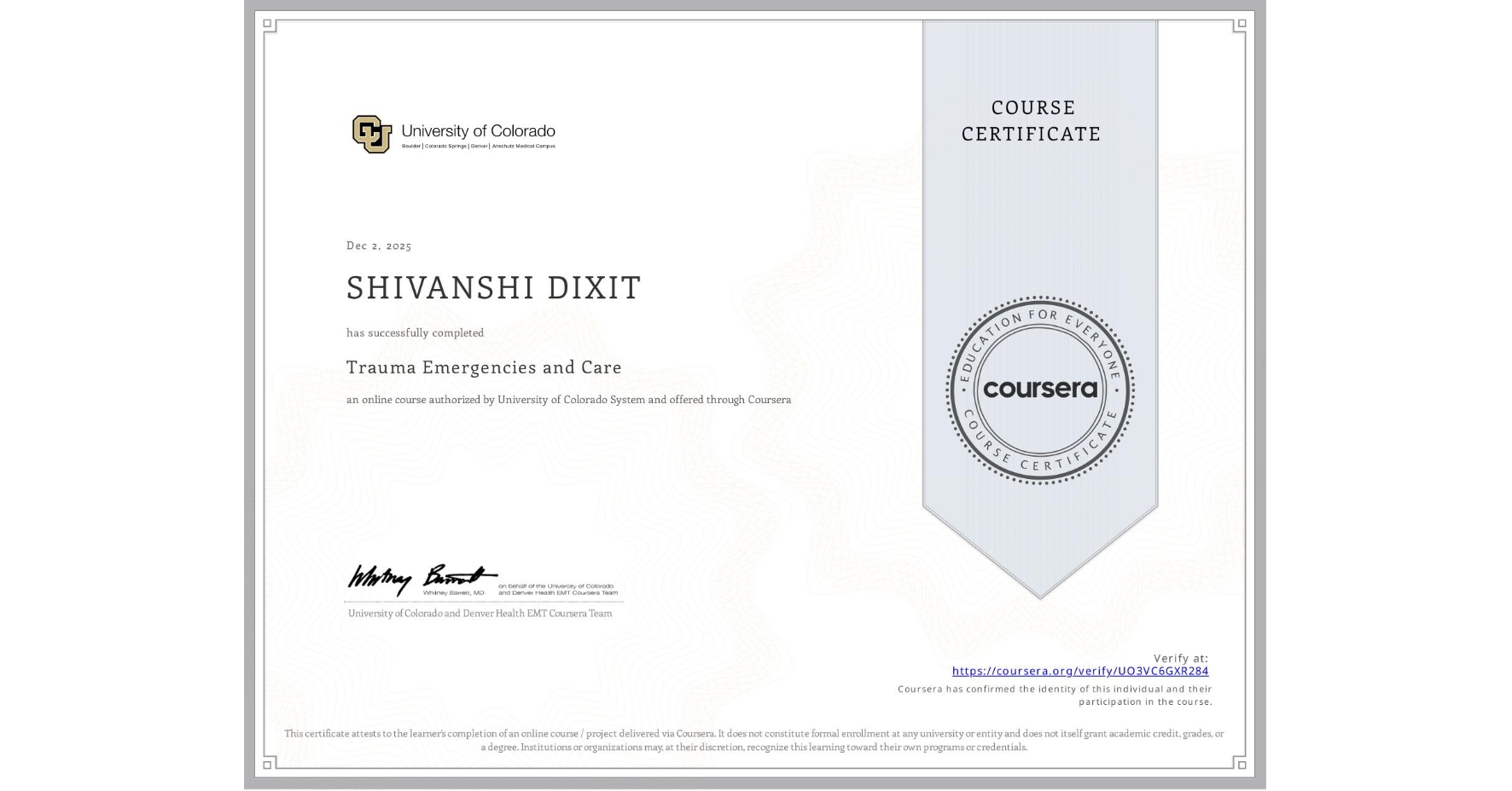 View certificate for SHIVANSHI DIXIT, Trauma Emergencies and Care, an online non-credit course authorized by University of Colorado System and offered through Coursera