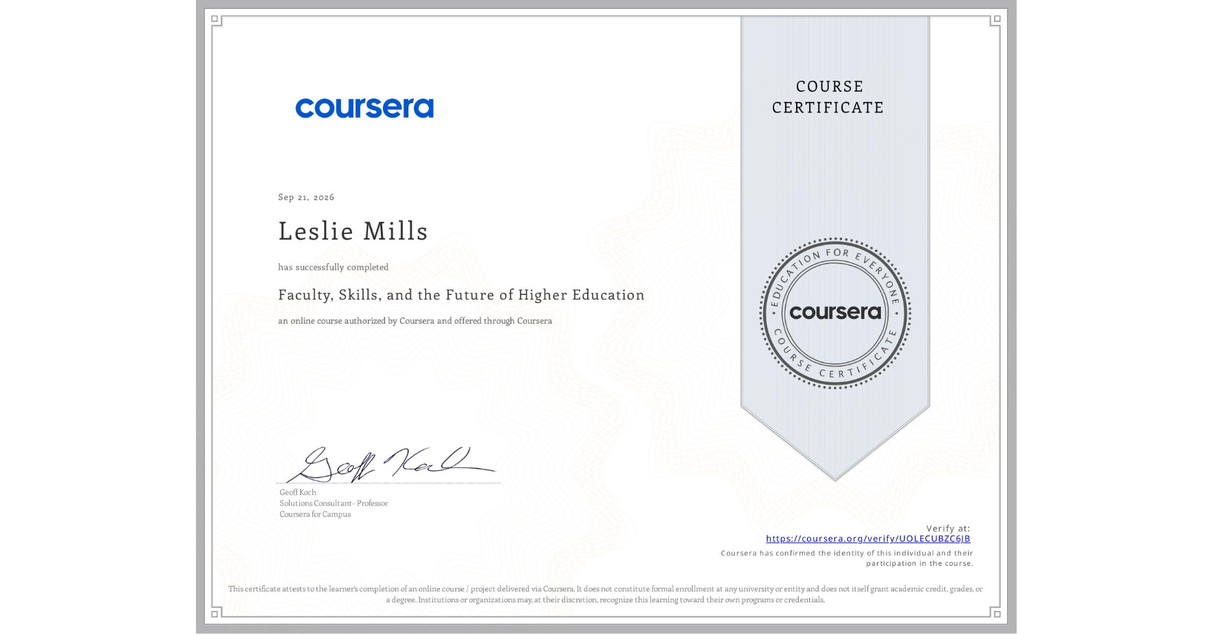 View certificate for Leslie Mills, Faculty, Skills, and the Future of Higher Education, an online non-credit course authorized by Coursera and offered through Coursera