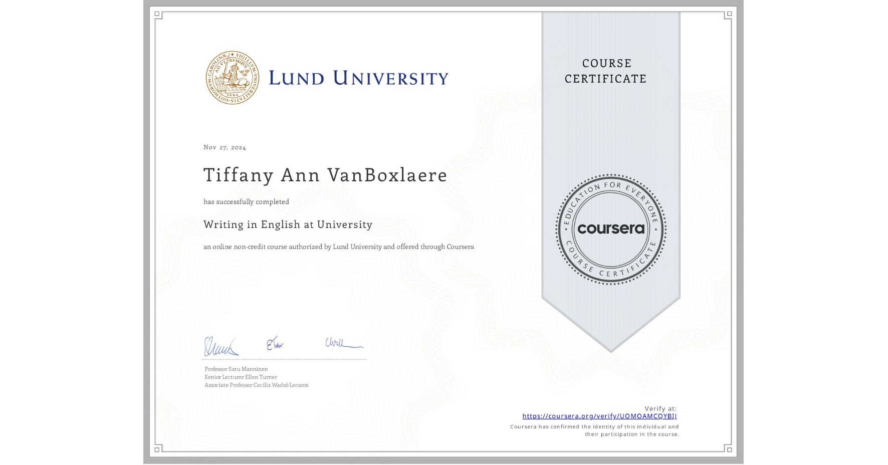 View certificate for Tiffany Ann VanBoxlaere, Writing in English at University, an online non-credit course authorized by Lund University and offered through Coursera