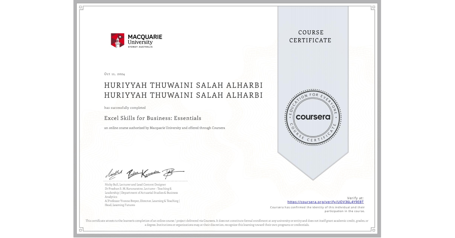 View certificate for HURIYYAH THUWAINI SALAH ALHARBI HURIYYAH THUWAINI SALAH ALHARBI, Excel Skills for Business: Essentials, an online non-credit course authorized by Macquarie University and offered through Coursera