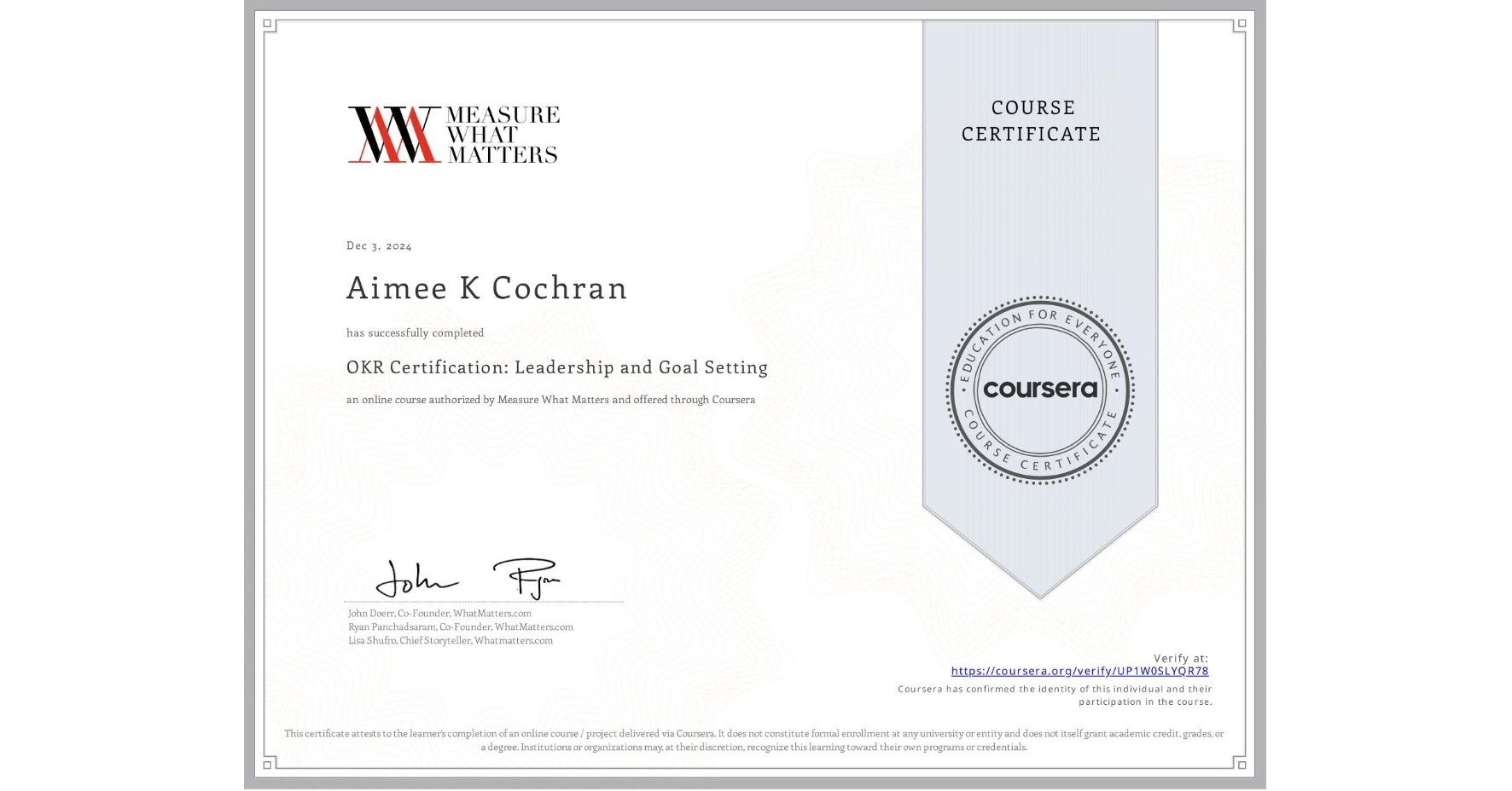 View certificate for Aimee K Cochran, OKR Certification: Leadership and Goal Setting, an online non-credit course authorized by Measure What Matters and offered through Coursera