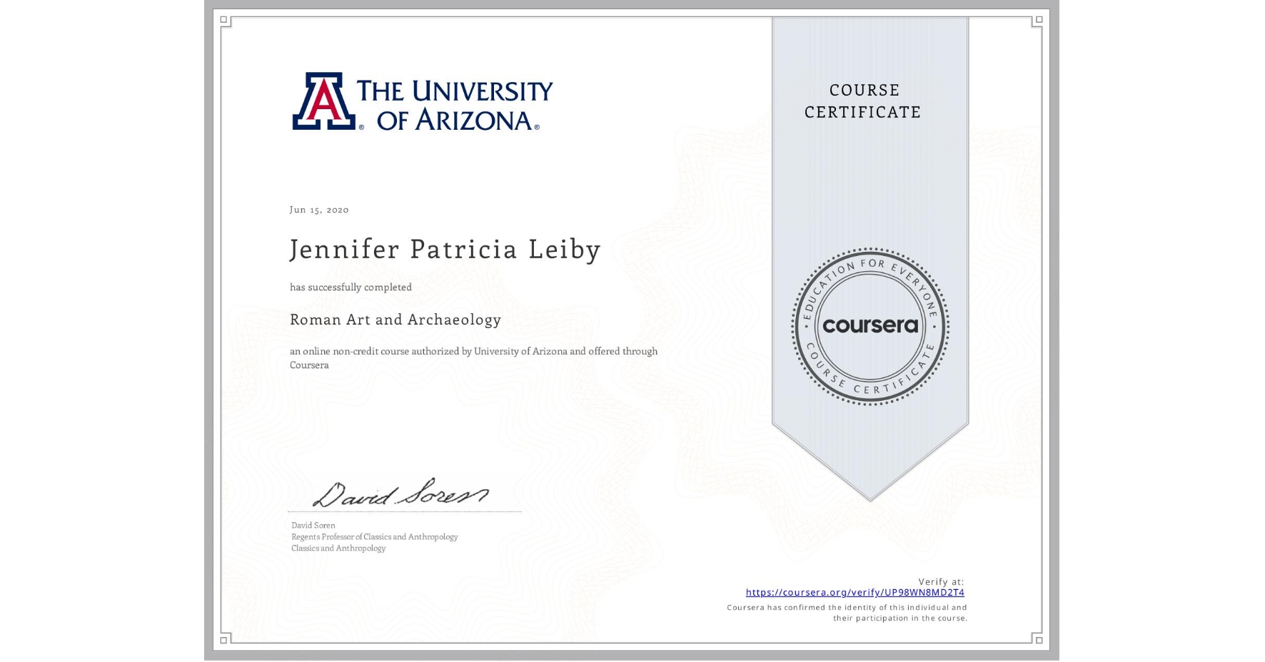 View certificate for Jennifer Patricia Leiby, Roman Art and Archaeology, an online non-credit course authorized by University of Arizona and offered through Coursera