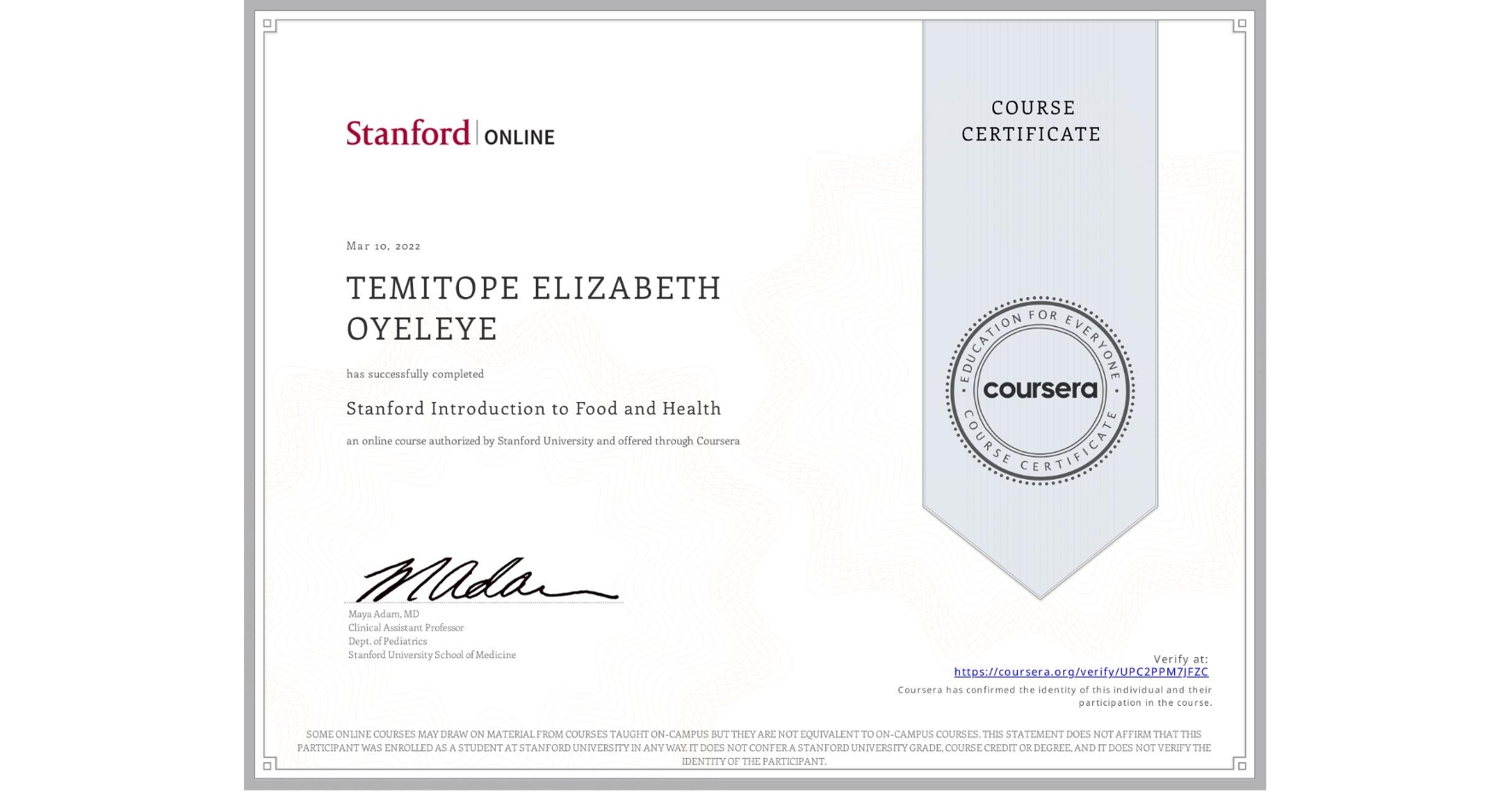 View certificate for TEMITOPE ELIZABETH OYELEYE, Stanford Introduction to Food and Health, an online non-credit course authorized by Stanford University and offered through Coursera