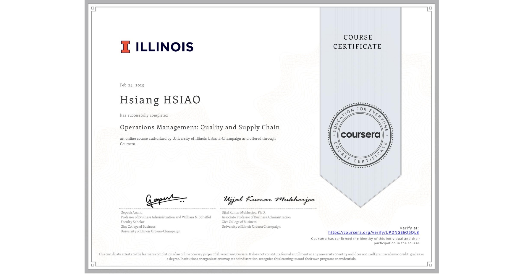 View certificate for Hsiang HSIAO, Operations Management: Quality and Supply Chain, an online non-credit course authorized by University of Illinois Urbana-Champaign and offered through Coursera