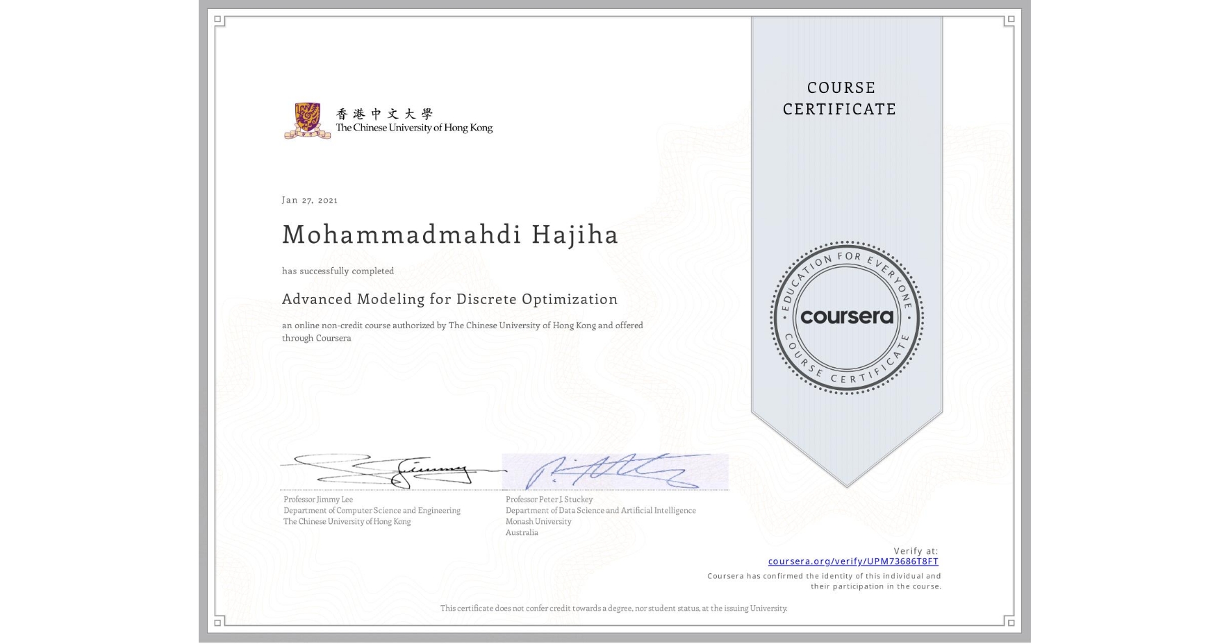 View certificate for Mohammadmahdi Hajiha, Advanced Modeling for Discrete Optimization, an online non-credit course authorized by The Chinese University of Hong Kong and offered through Coursera