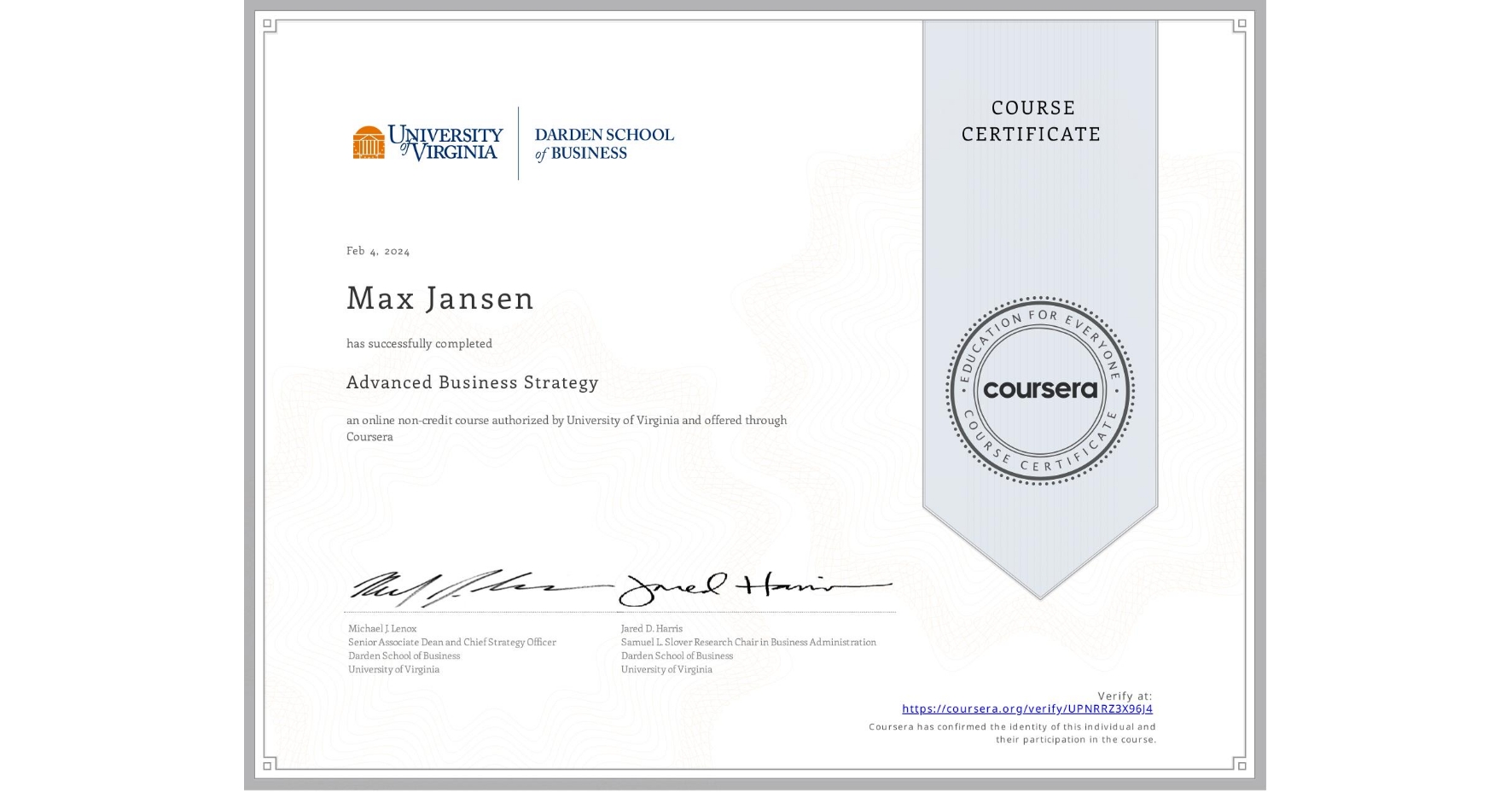View certificate for Max Jansen, Advanced Business Strategy, an online non-credit course authorized by University of Virginia and offered through Coursera