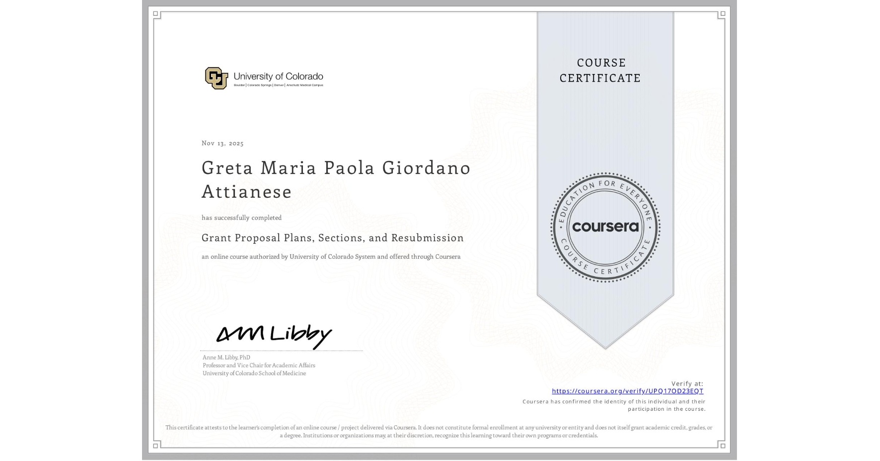 View certificate for Greta Maria Paola Giordano Attianese, Grant Proposal Plans, Sections, and Resubmission, an online non-credit course authorized by University of Colorado System and offered through Coursera